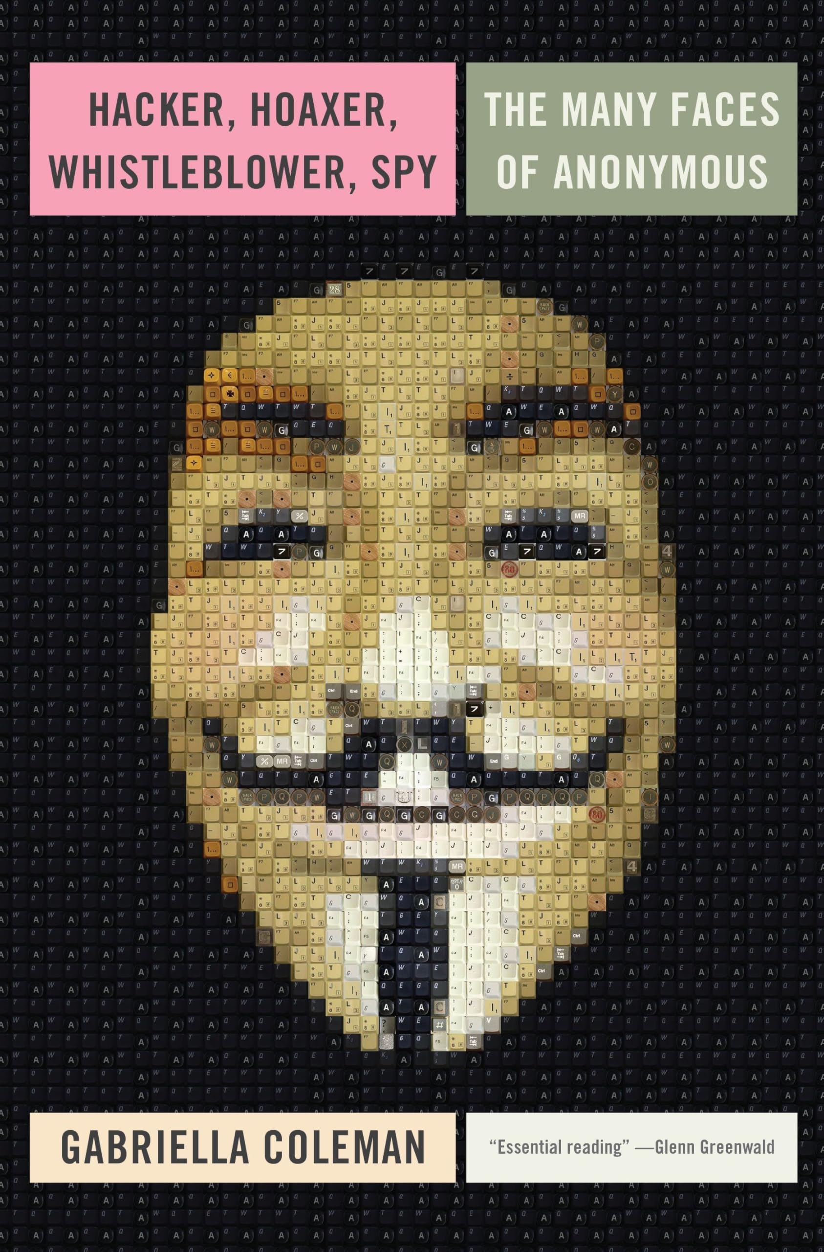 Buy Hacker, Hoaxer, Whistleblower, Spy: The Many Faces of Anonymous — BookShops.in