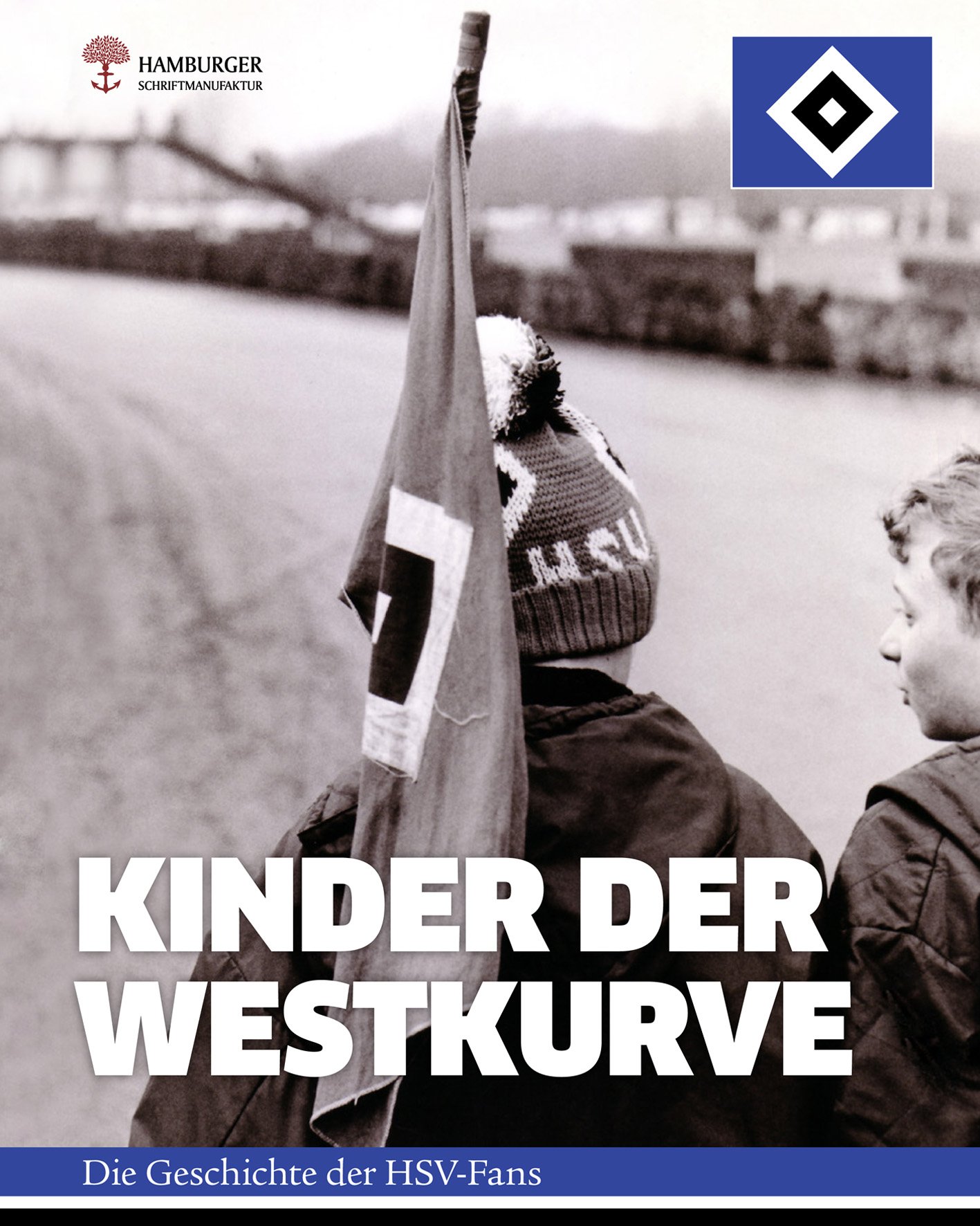 Kinder der Westkurve: Die Geschichte der HSV-Fans