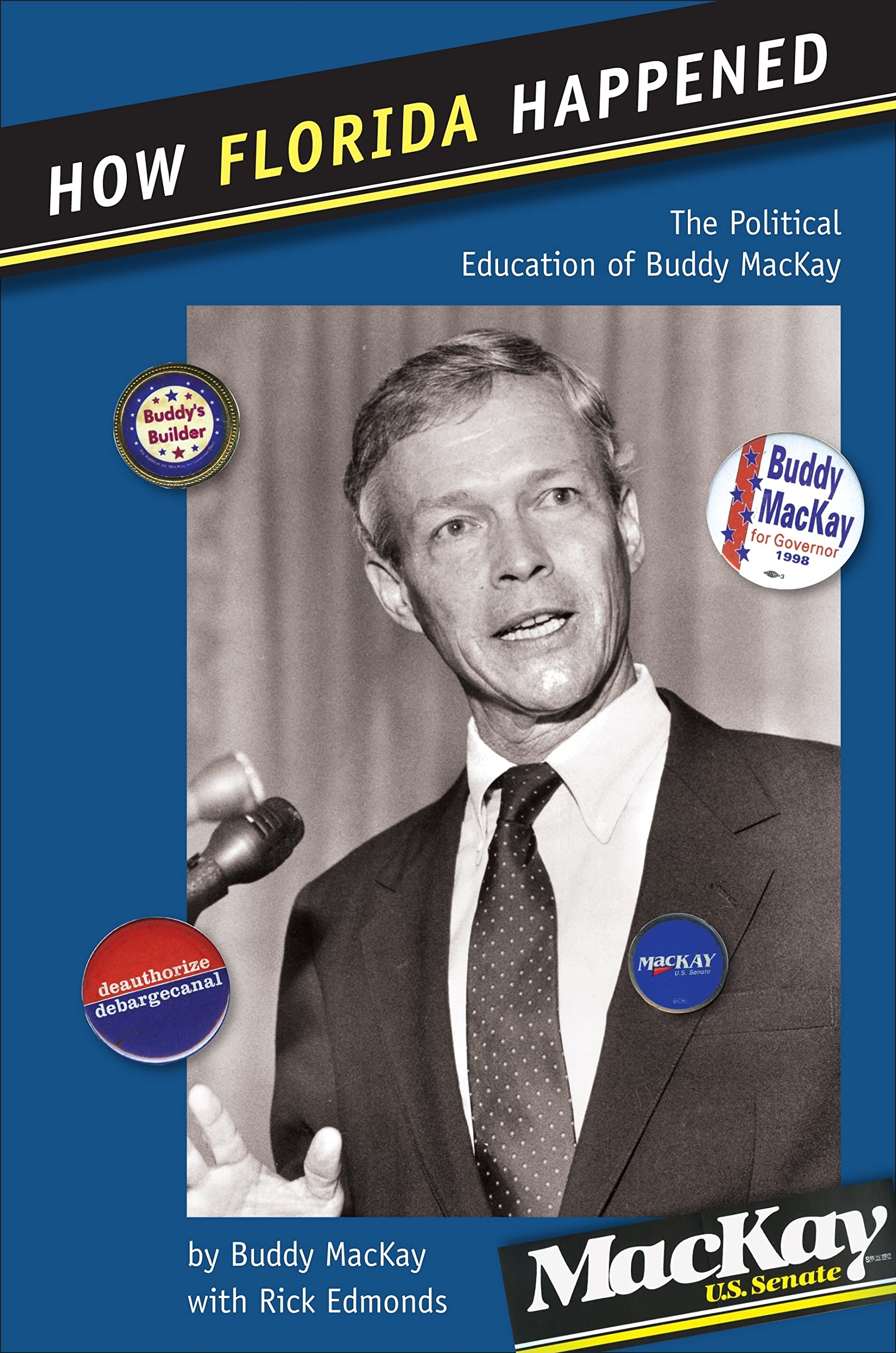How Florida Happened: The Political Education of Buddy MacKay (Florida Government and Politics)