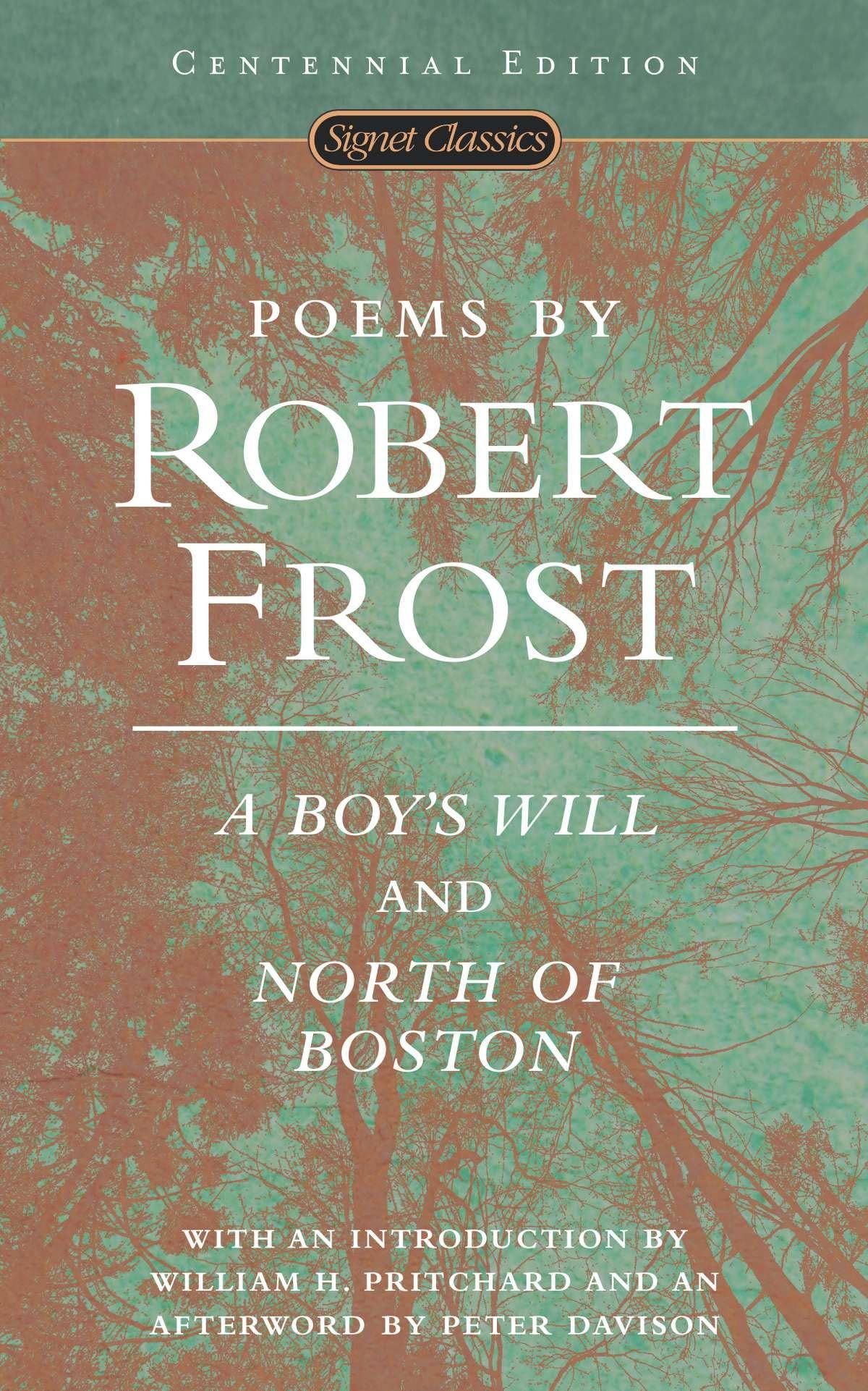 Signet Classics Poems by Robert Frost: A Boy's Will and North of Boston