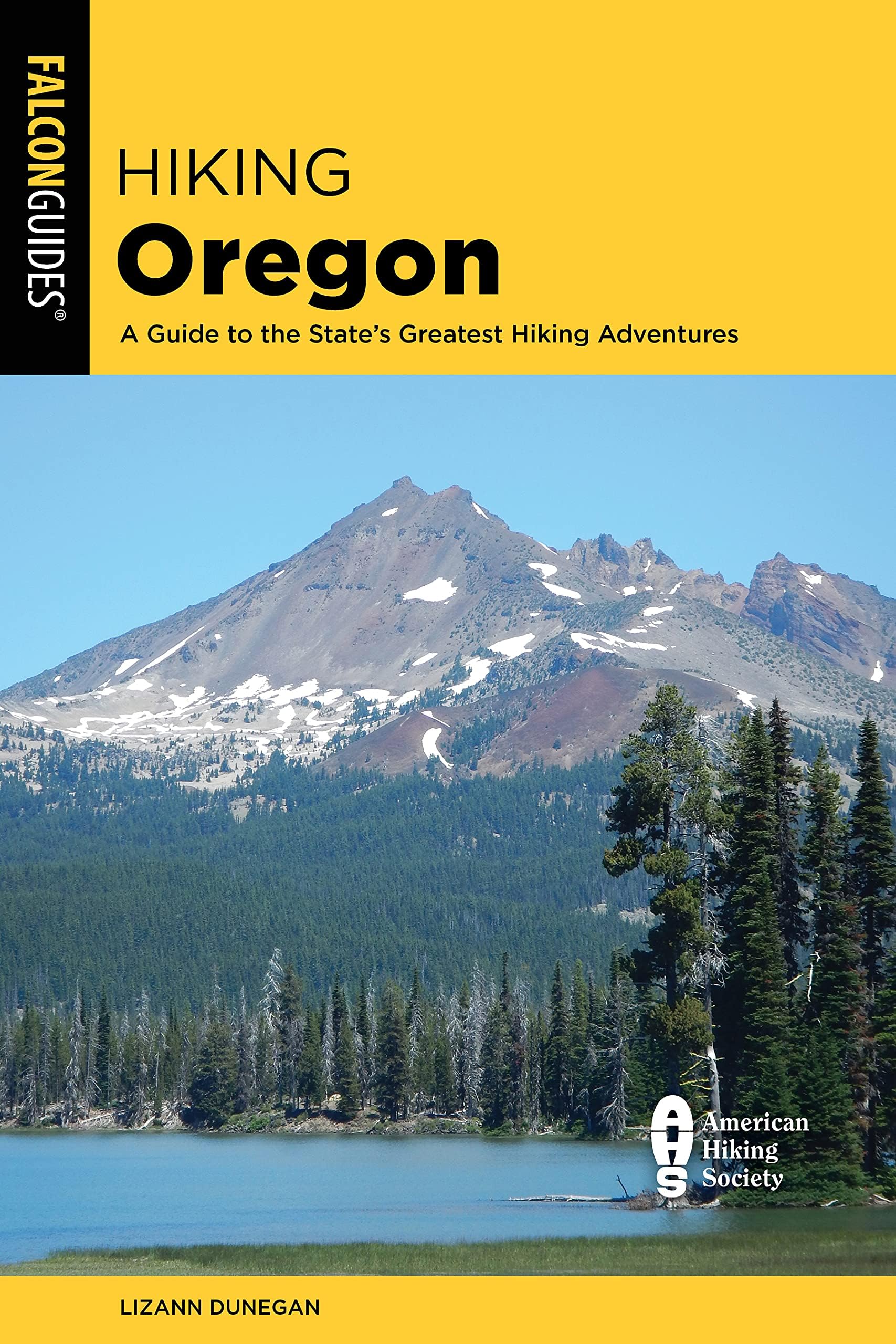 Lizann DuneganHiking Oregon: A Guide to the State's Greatest Hiking Adventures (State Hiking Guides Series)