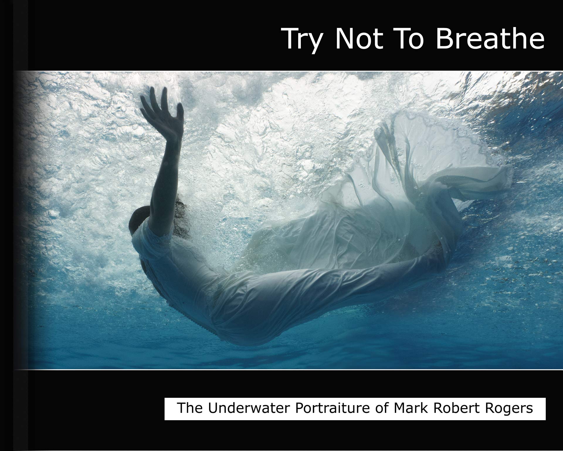 Livre Underwater Portrait Photography de Mark Robert Rogers, album photo d'art aquatique