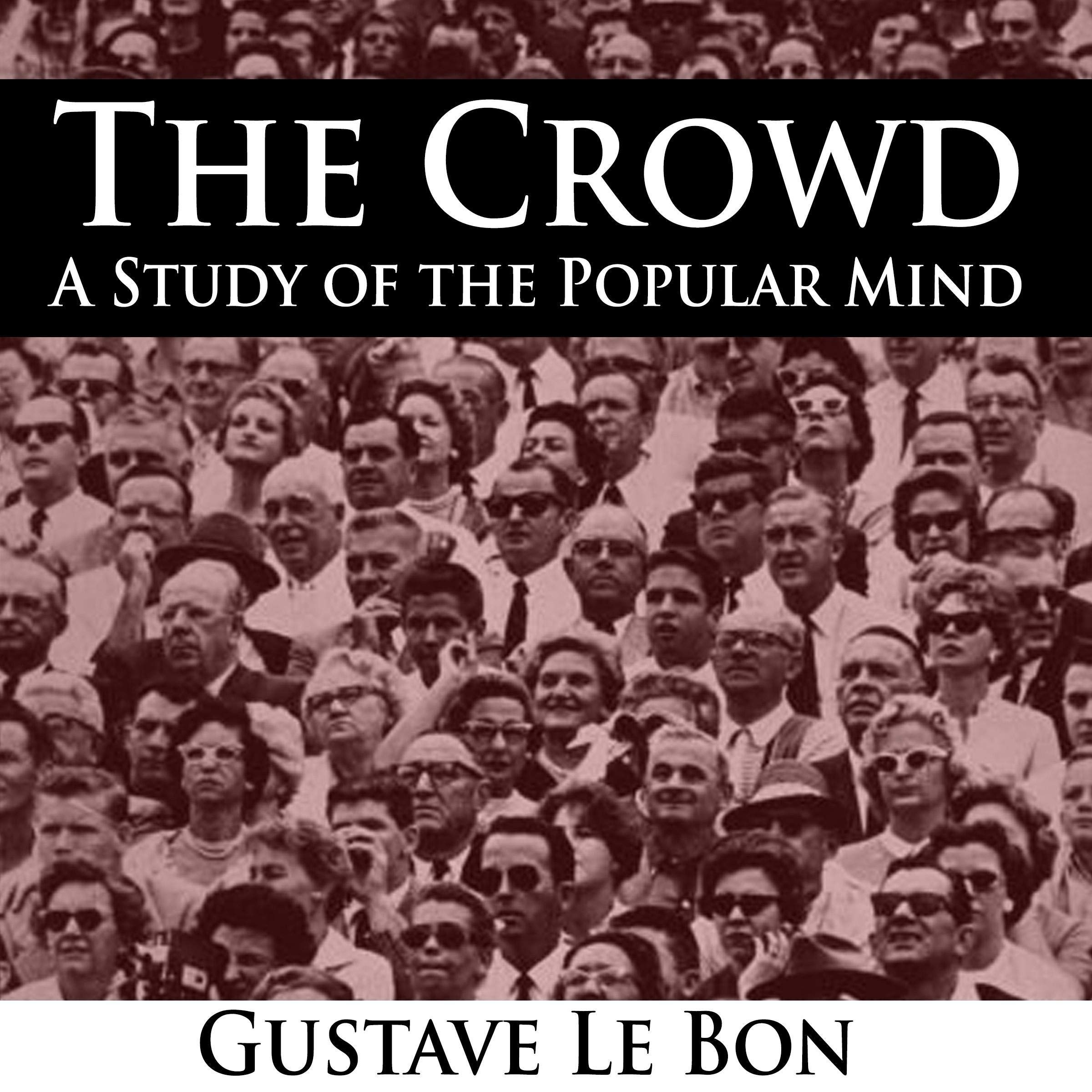 The Crowd - Study of the Popular Mind