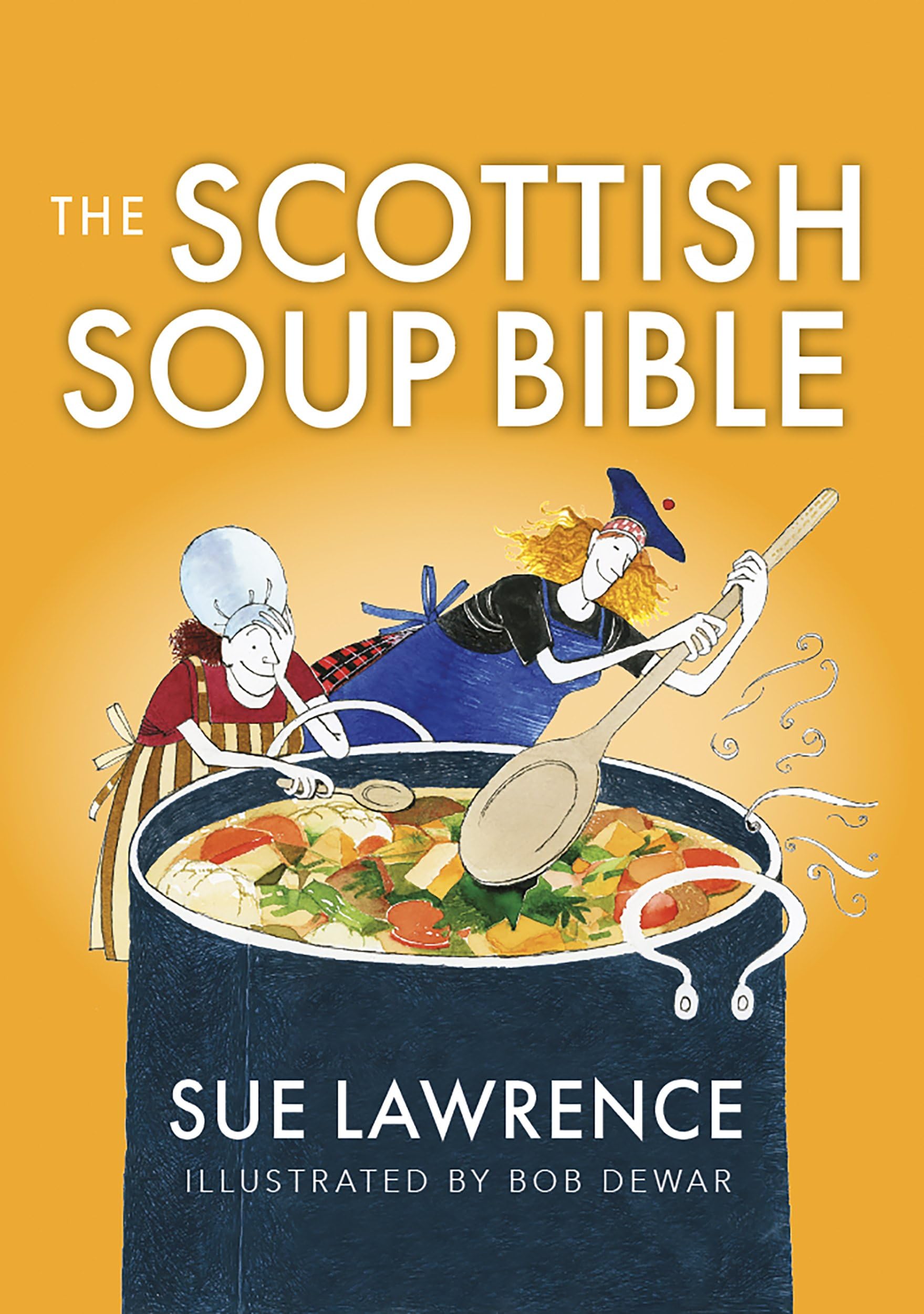 The Scottish Soup Bible (Birlinn Food Bibles)