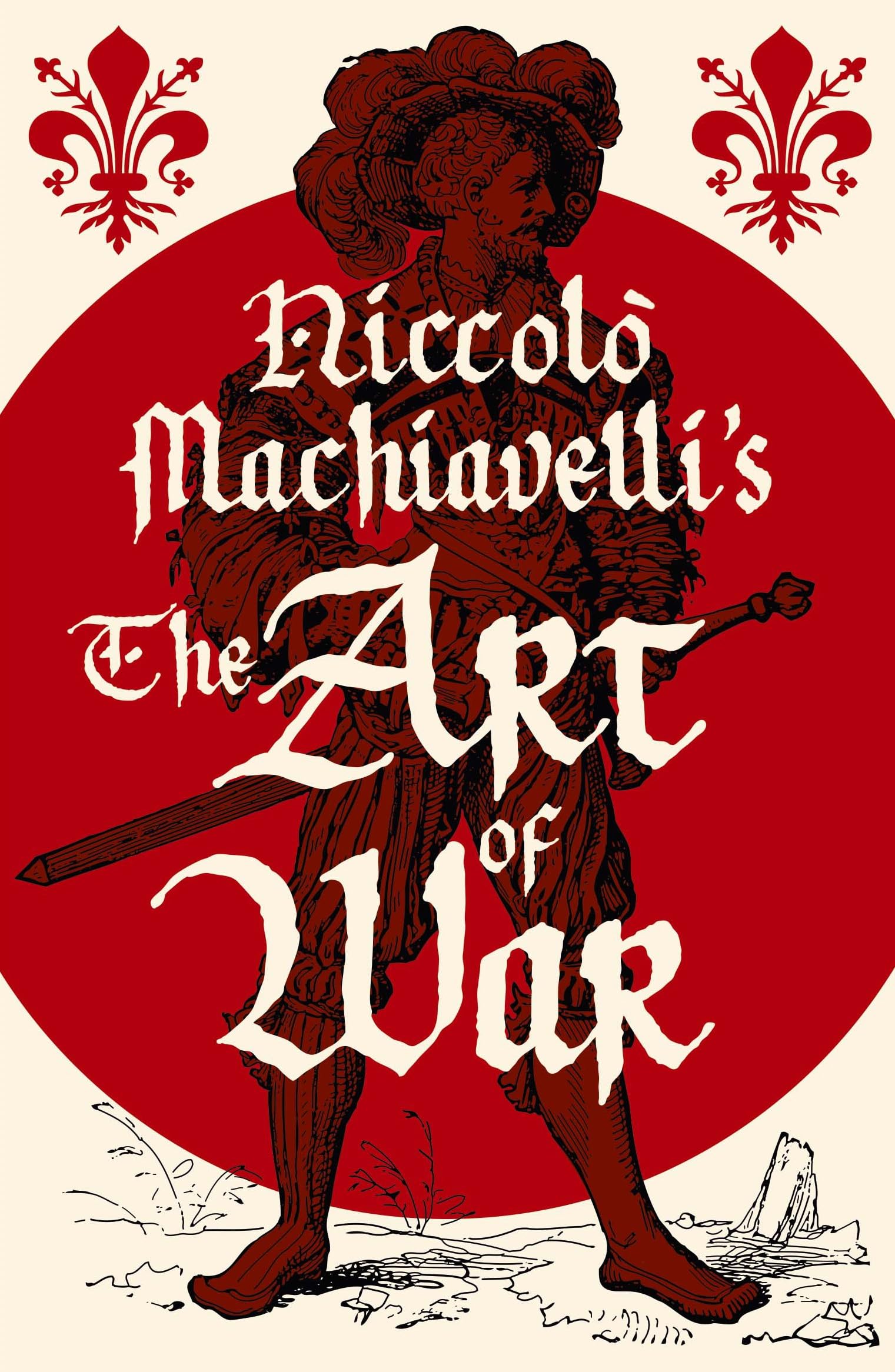 Niccolò Machiavelli's The Art of War (Arcturus Classics)
