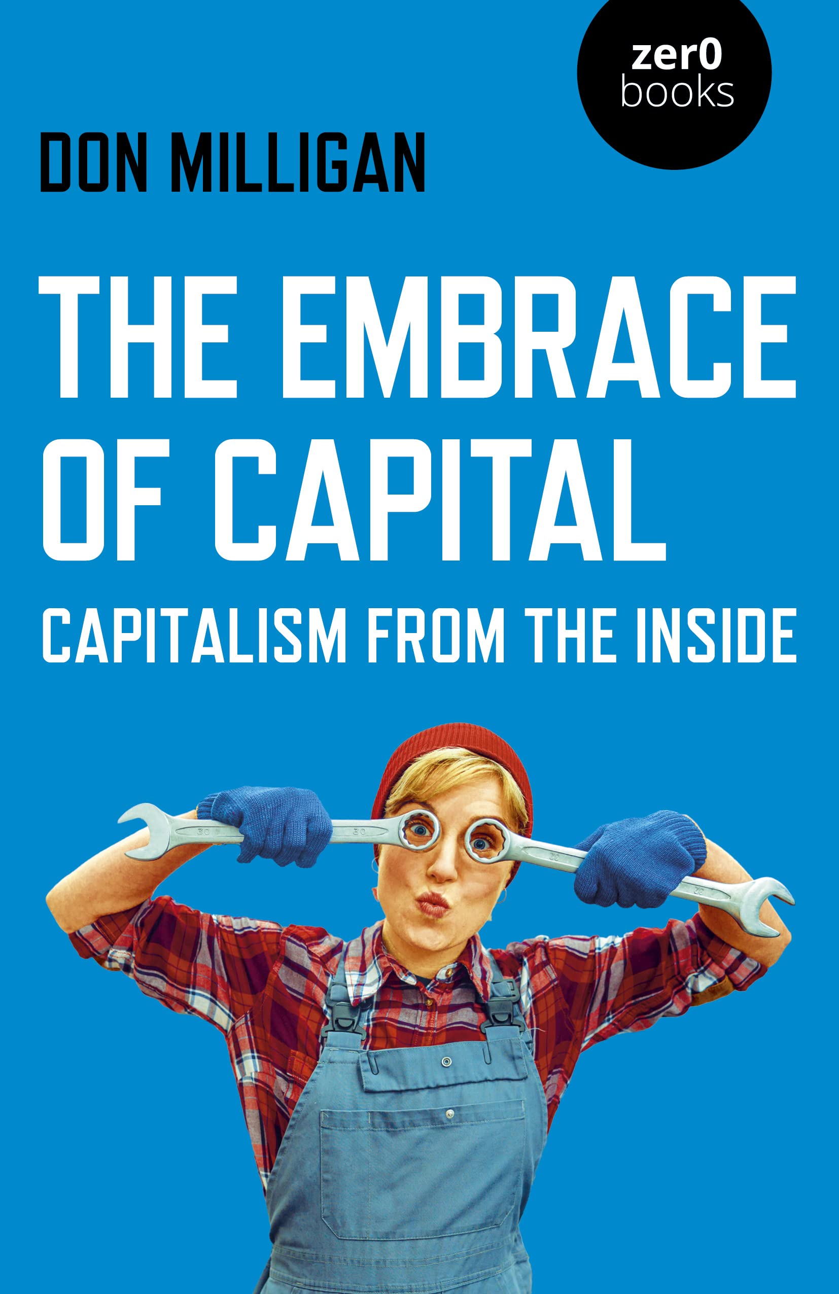 The Embrace of Capital: Capitalism from the inside
