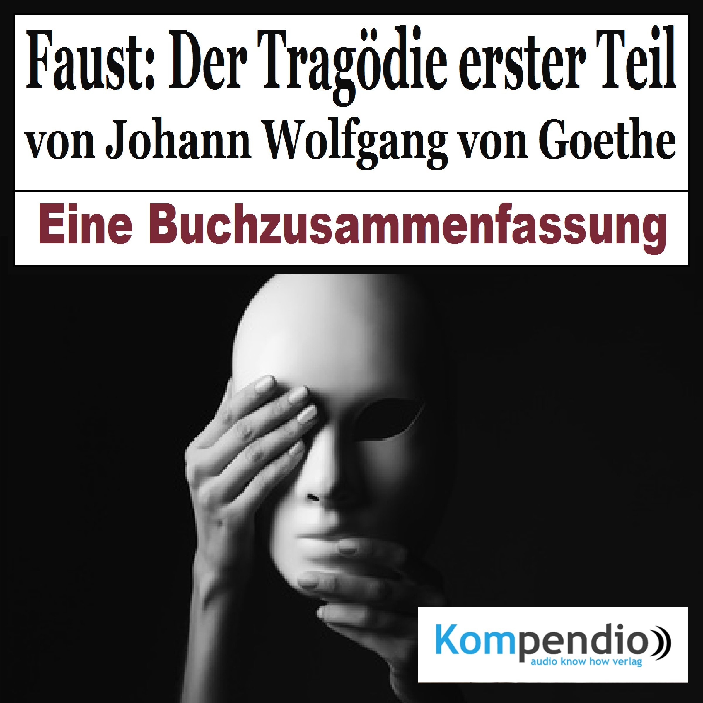 Faust: Der Tragödie erster Teil - Eine Buchzusammenfassung