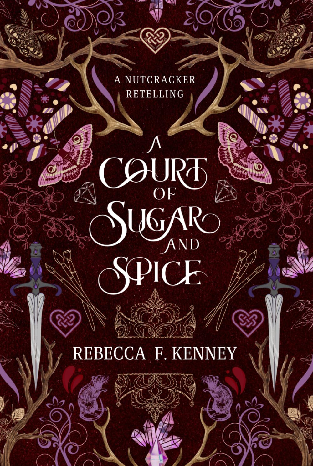 A Court of Sugar and Spice: A Nutcracker Romance Retelling (Wicked Darlings)