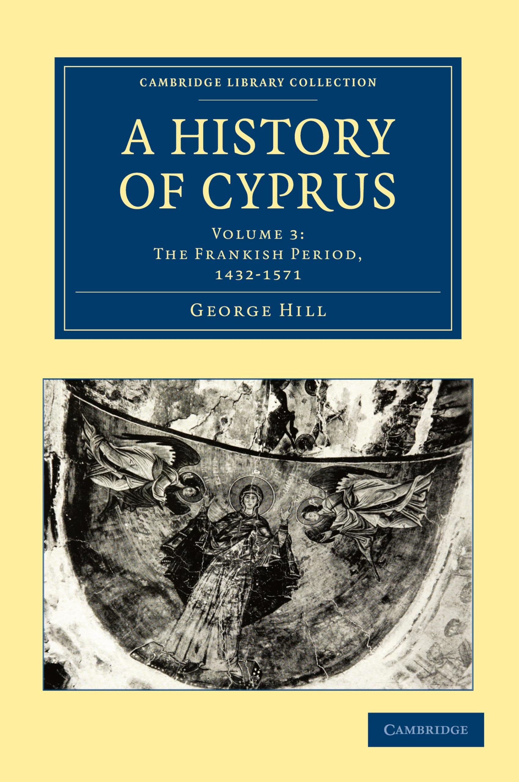 A History of Cyprus: Volume 3: The Frankish Period, 1432-1571 (Cambridge Library Collection - European History)