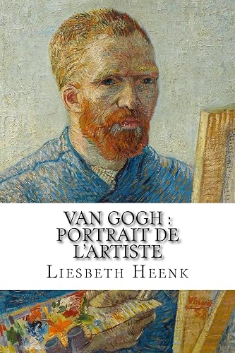 Van Gogh : portrait de l'artiste