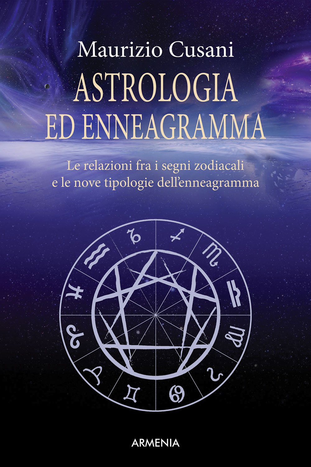 Astrologia Ed Enneagramma. Le Relazioni Tra I Segni Zodiacali E Le Nove Tipologie Dell'enneagramma - 4