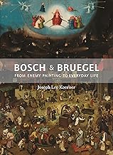Bosch and Bruegel: From Enemy Painting to Everyday Life (The A. W. Mellon Lectures in the Fine Arts)