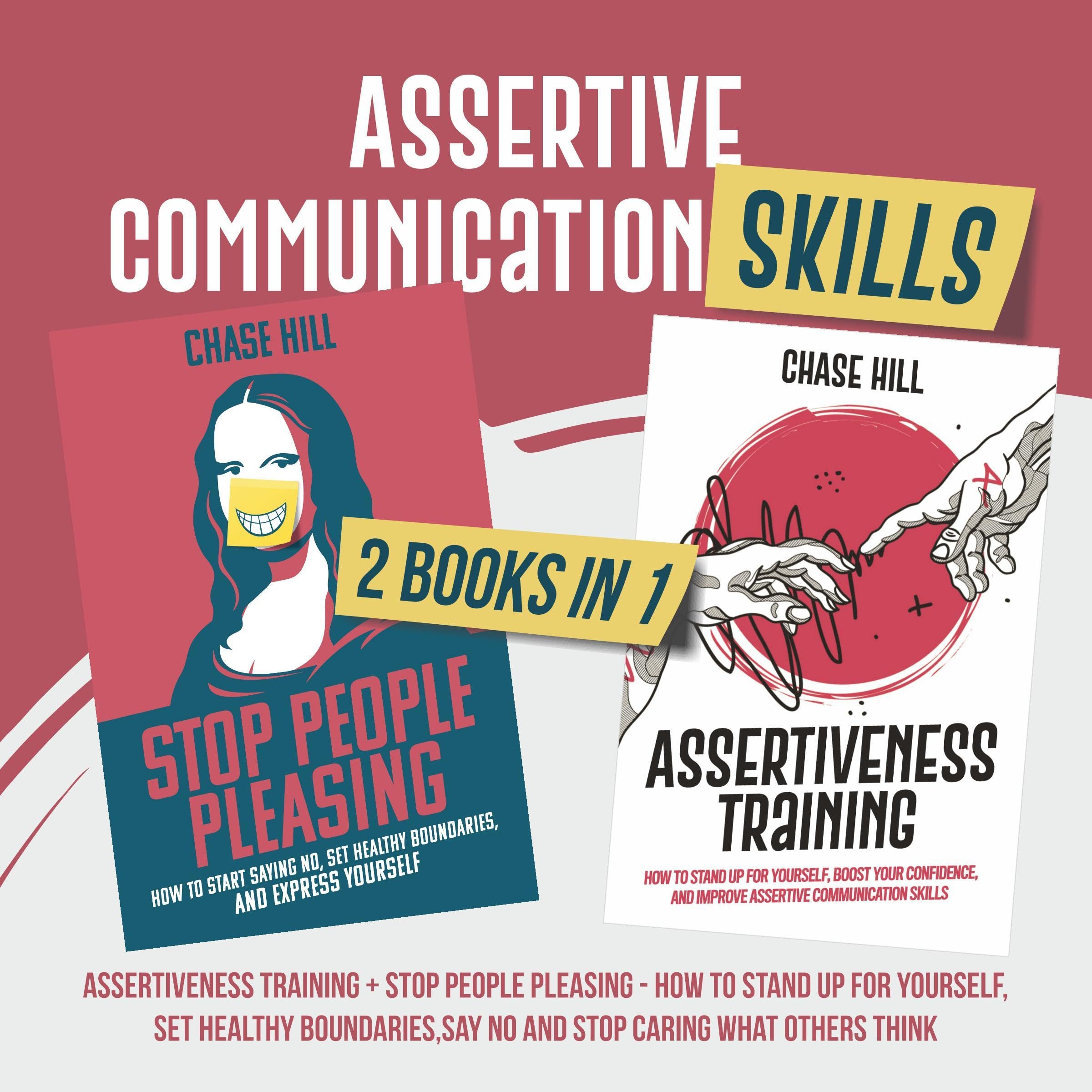 Assertive Communication Skills: 2 Books in 1