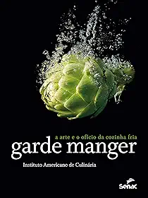 Garde manger: a arte e o ofício da cozinha fria