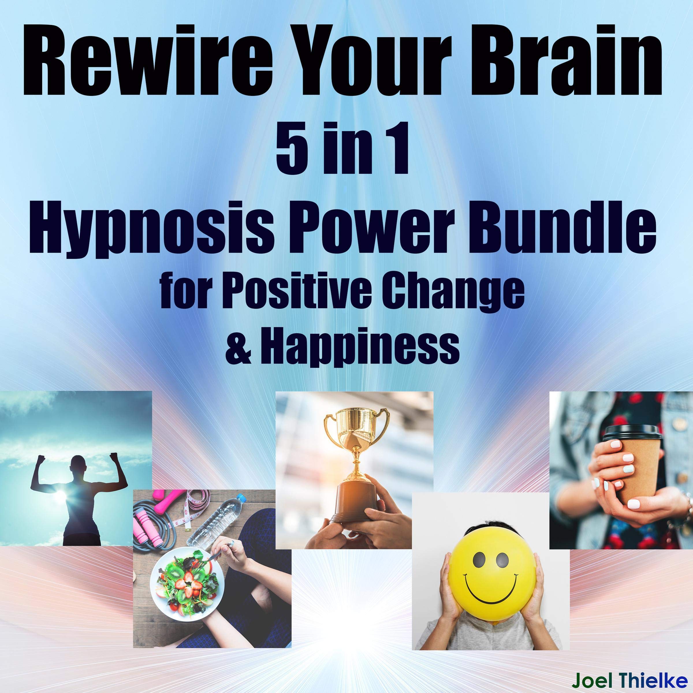 Rewire Your Brain: 5 in 1 Hypnosis Power Bundle for Positive Change & Happiness