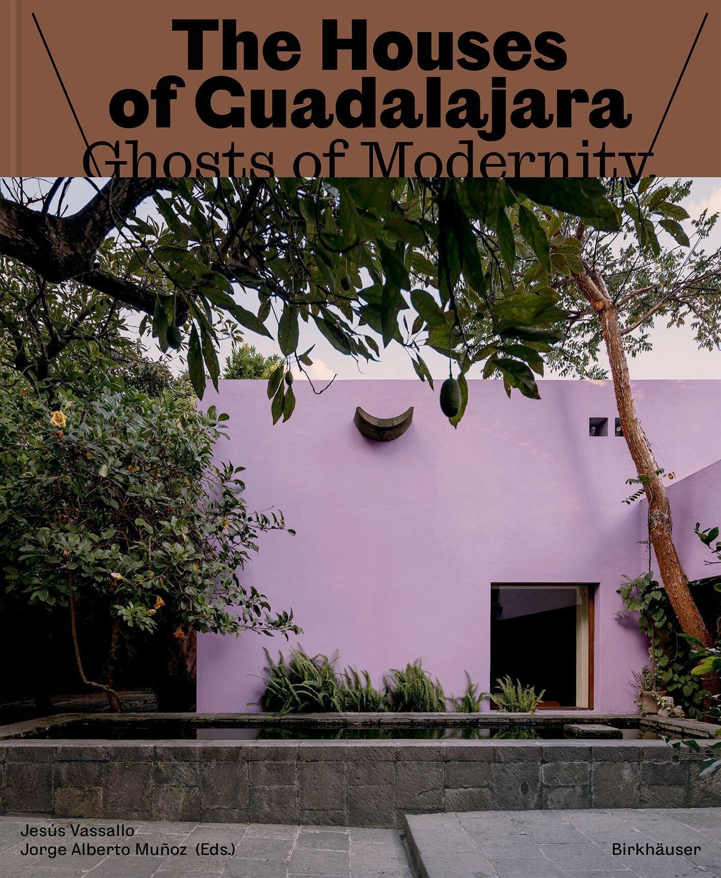 The Houses of Guadalajara: Ghosts of Modernity / Ghosts of the Past