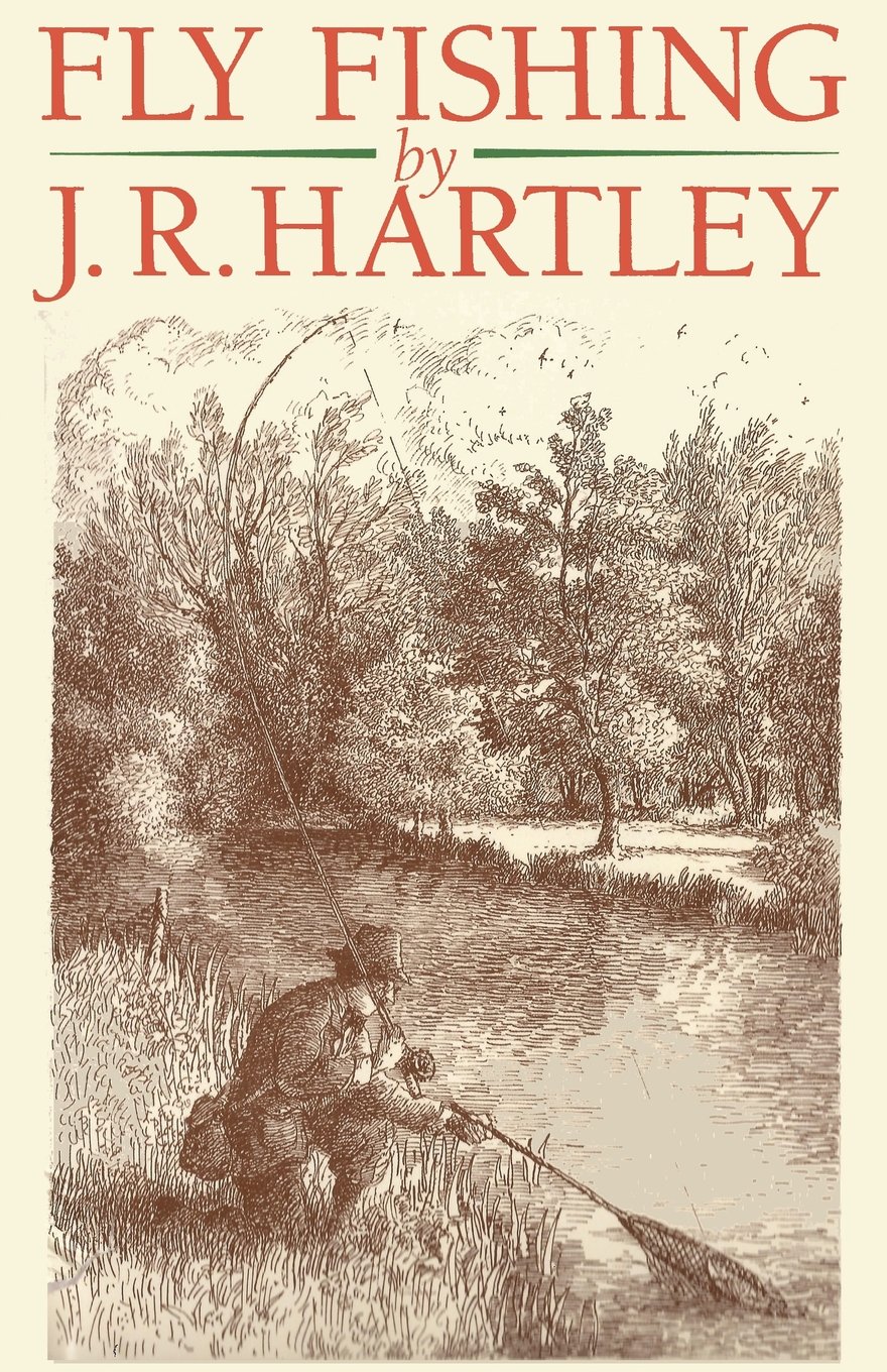 Fly Fishing: Memories of Angling Days