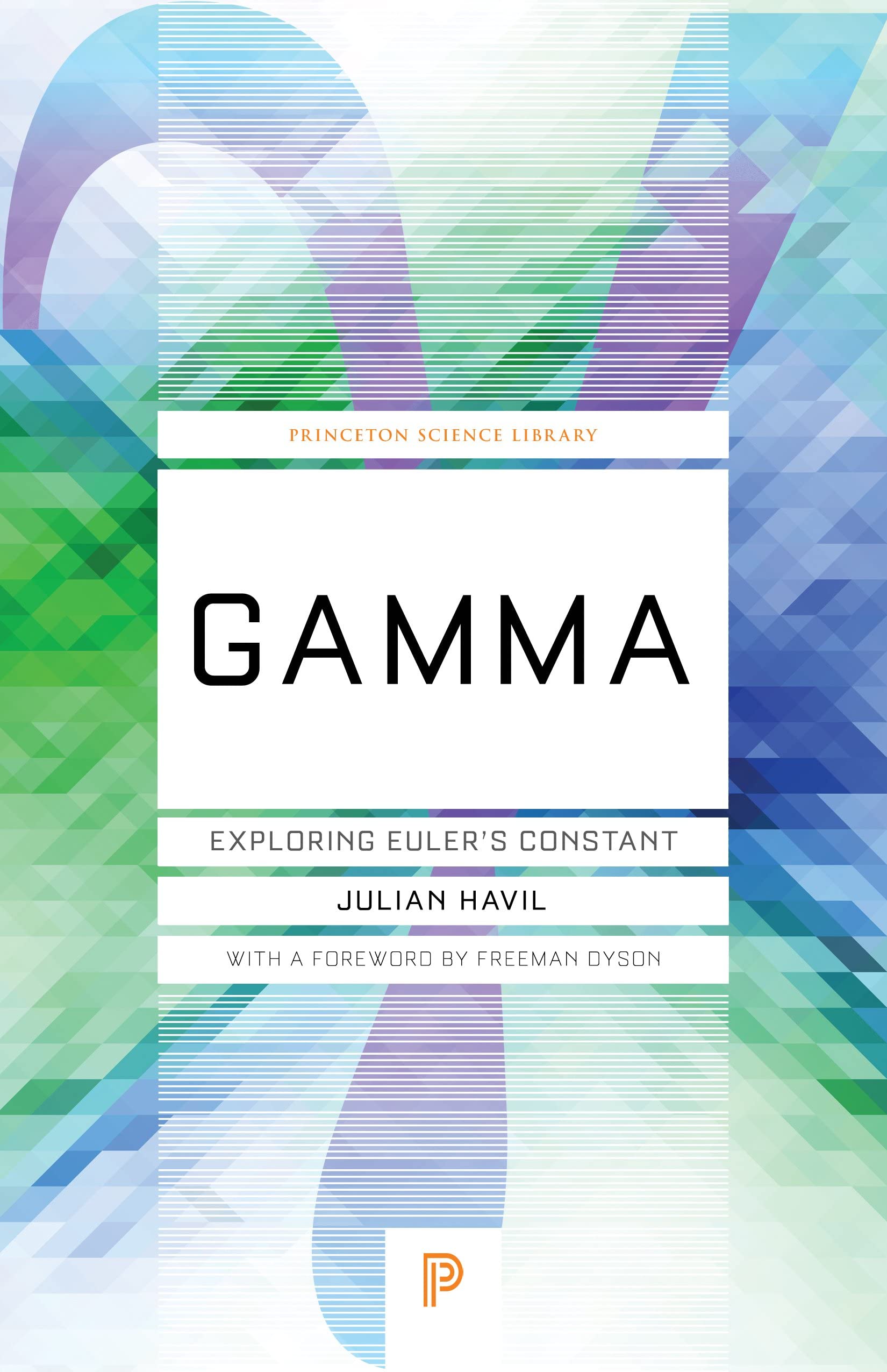 Gamma: Exploring Euler's Constant: 53 (Princeton Science Library)