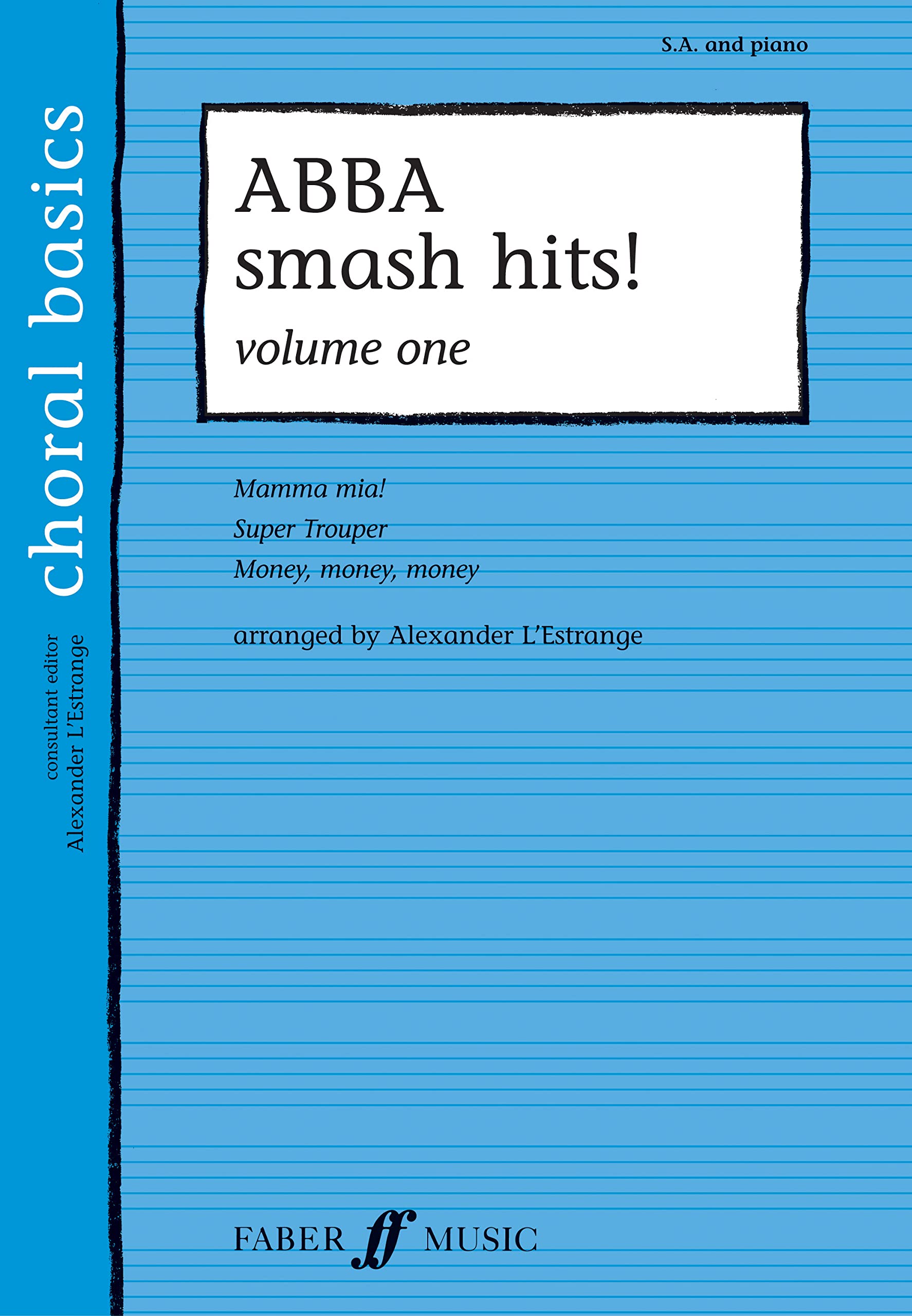 ABBA Smash Hits!: v. 1: SA Accompanied (Choral Basics (Faber)) (Choral Basics Series)
