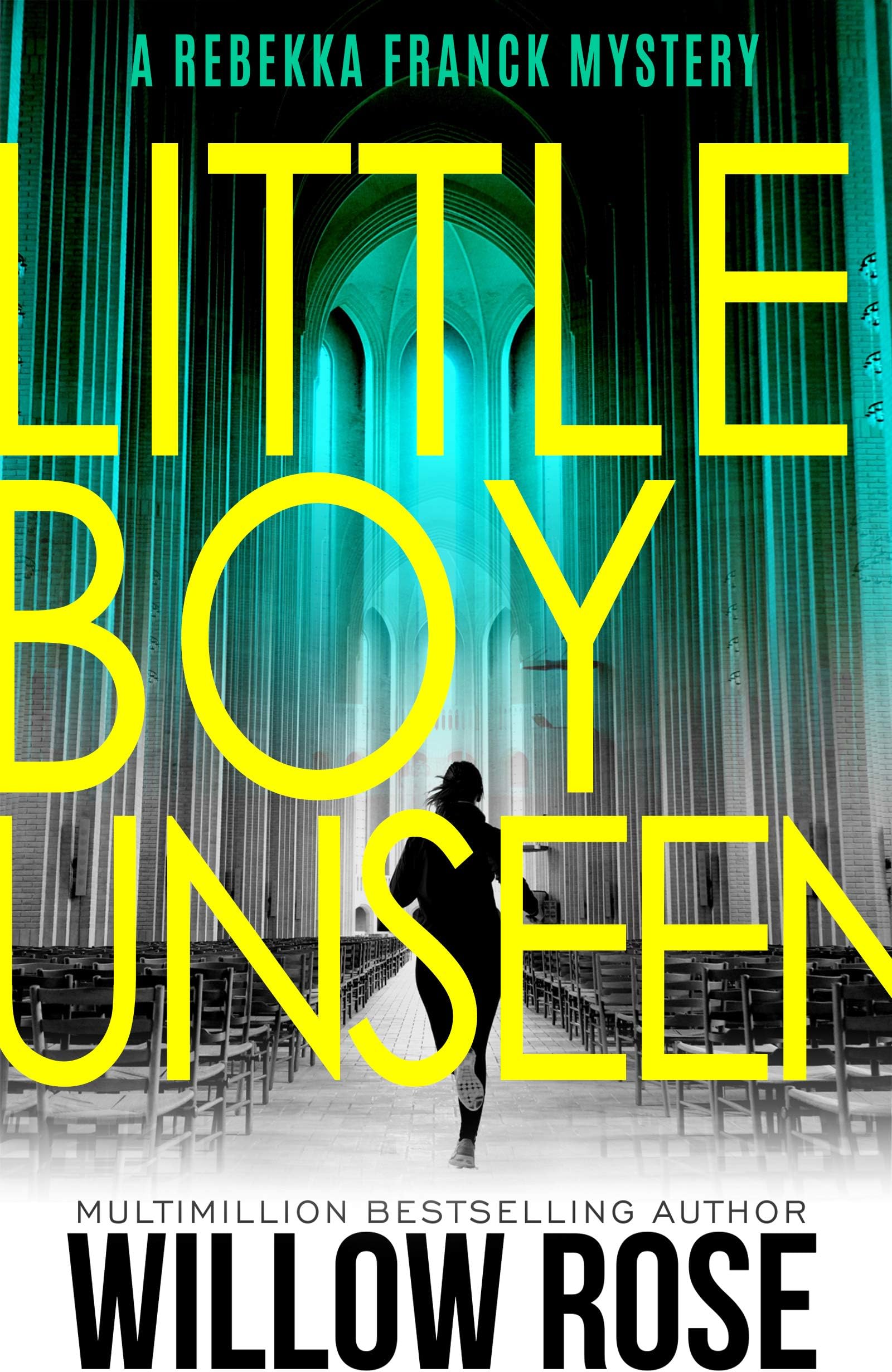 Thirteen, Fourteen... Little Boy Unseen: A heart-breaking mystery thriller (Rebekka Franck Book 7)