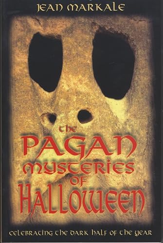 The Pagan Mysteries of Halloween: Celebrating the Dark Half of