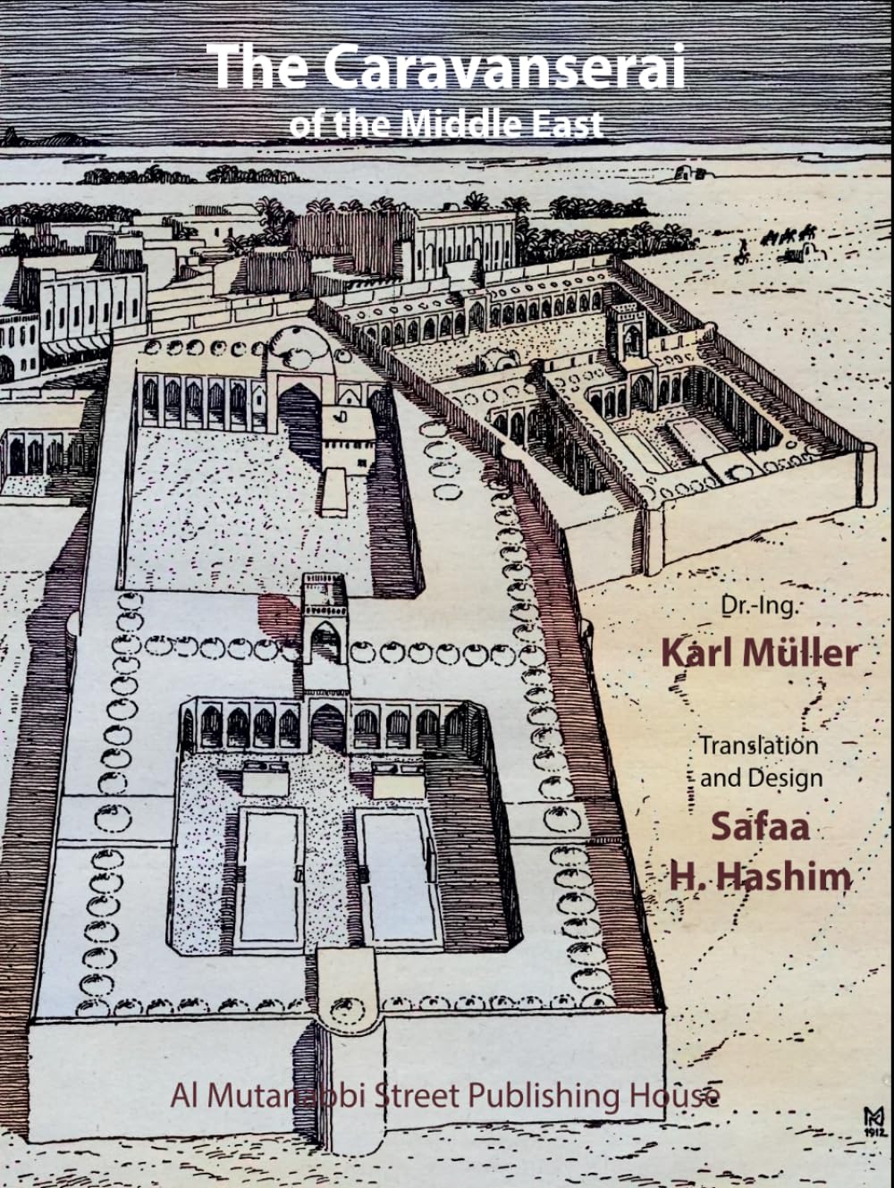 The Caravanserai of the Middle East (The Architectural Memory of Iraq)
