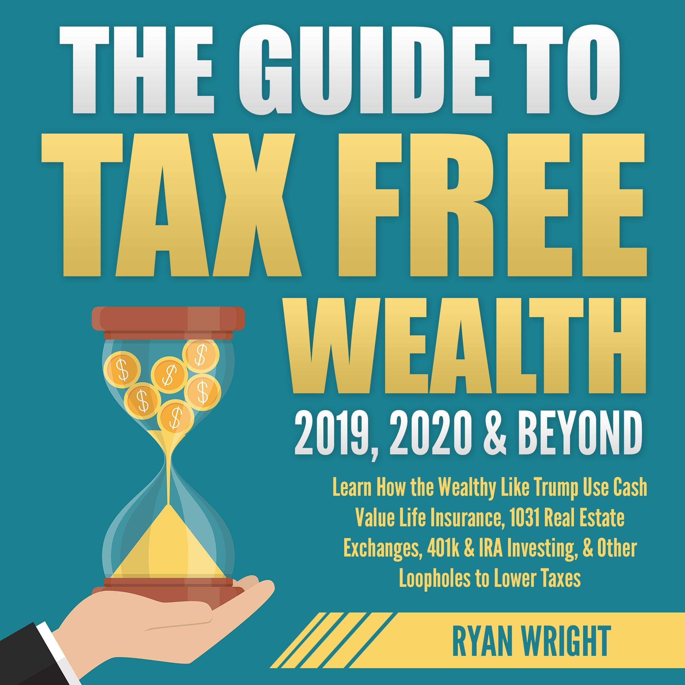 Cover art for The Guide to Tax Free Wealth 2019, 2020 & Beyond