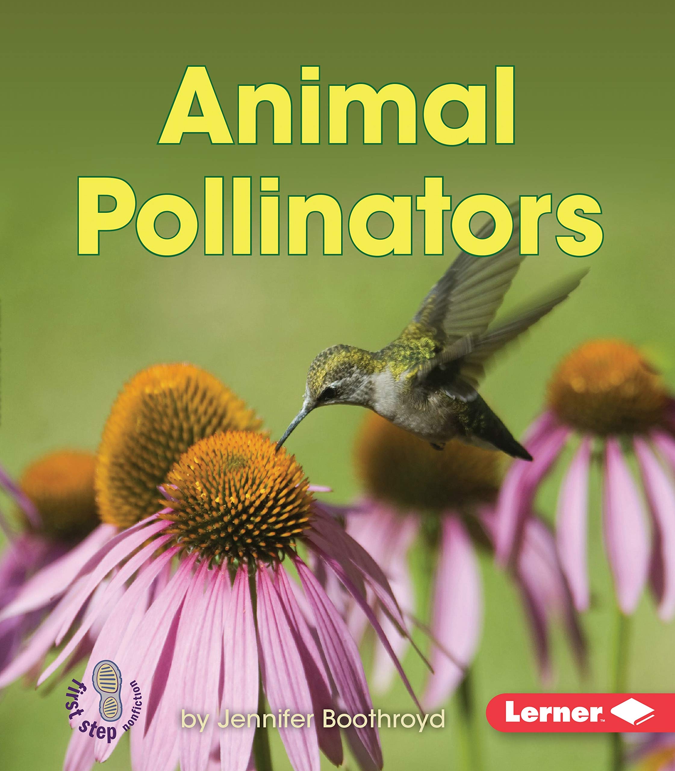 Animal Pollinators (First Step Nonfiction -- Pollination)