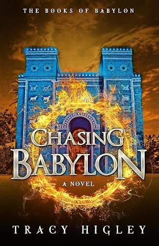 Chasing Babylon: a contemporary archaeological suspense (Secrets of the Lost Empires, Band 12)