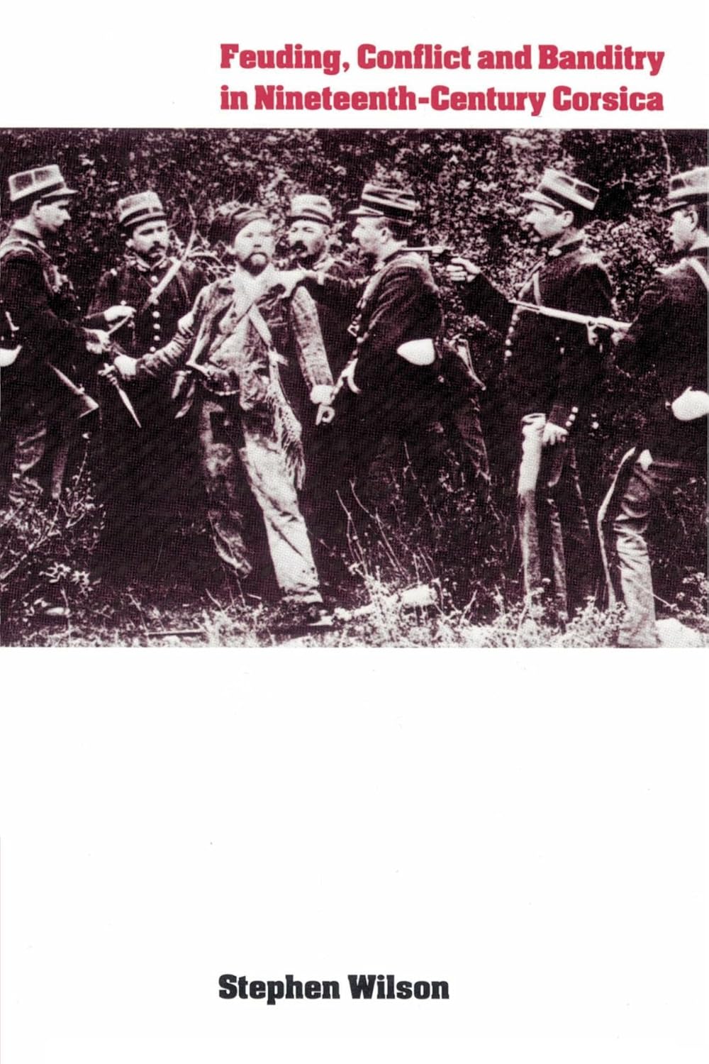 Feuding, Conflict and Banditry in Nineteenth-Century Corsica