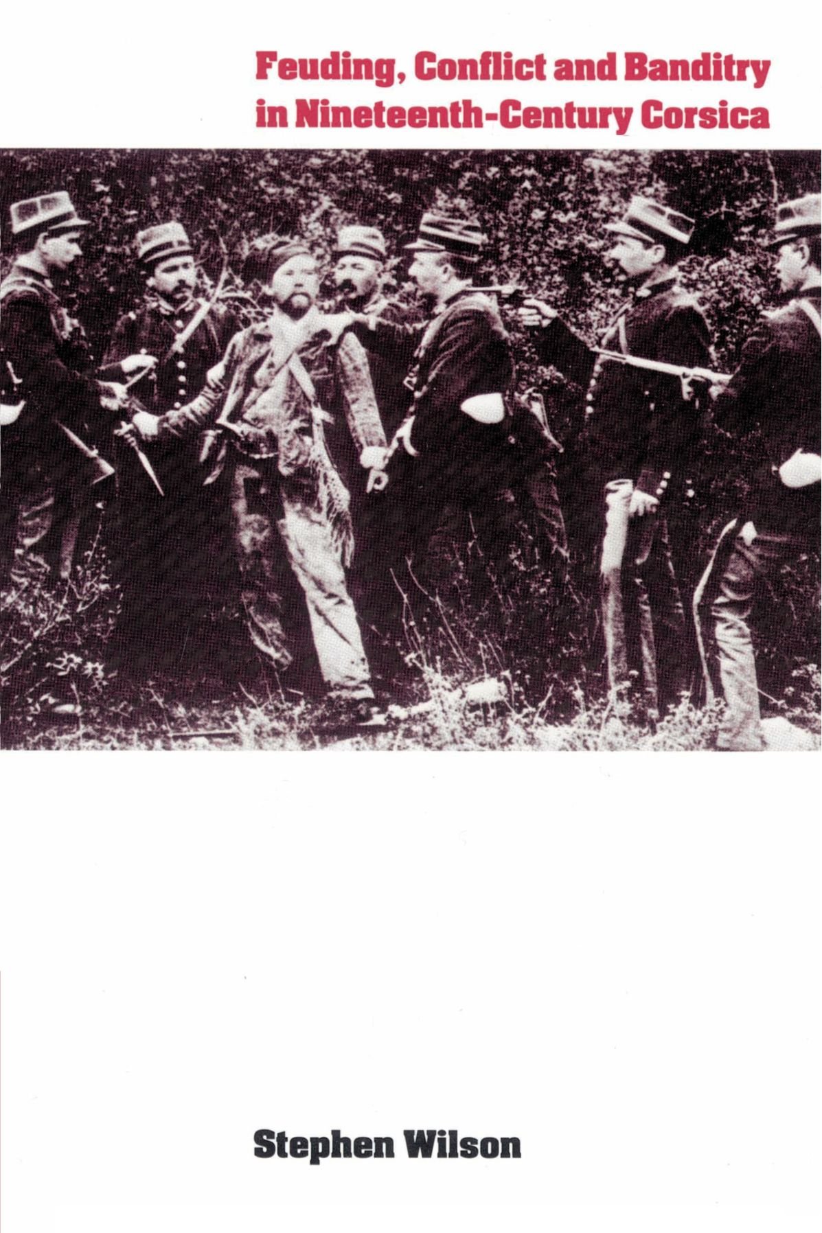 Feuding, Conflict and Banditry in Nineteenth-Century Corsica