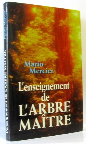 L'enseignement de l'arbre-maître : L'histoire magique d'un homme et d'un arbre