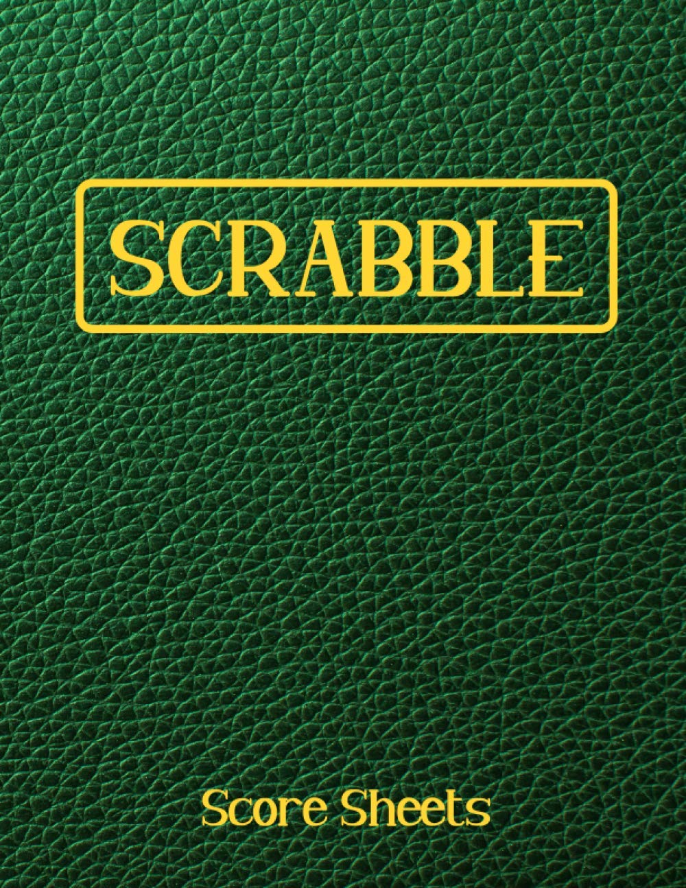 Scrabble Score Sheets: 120 pages of scorebook pads | For Scrabble Lovers | Size 8,5 x 11 inch