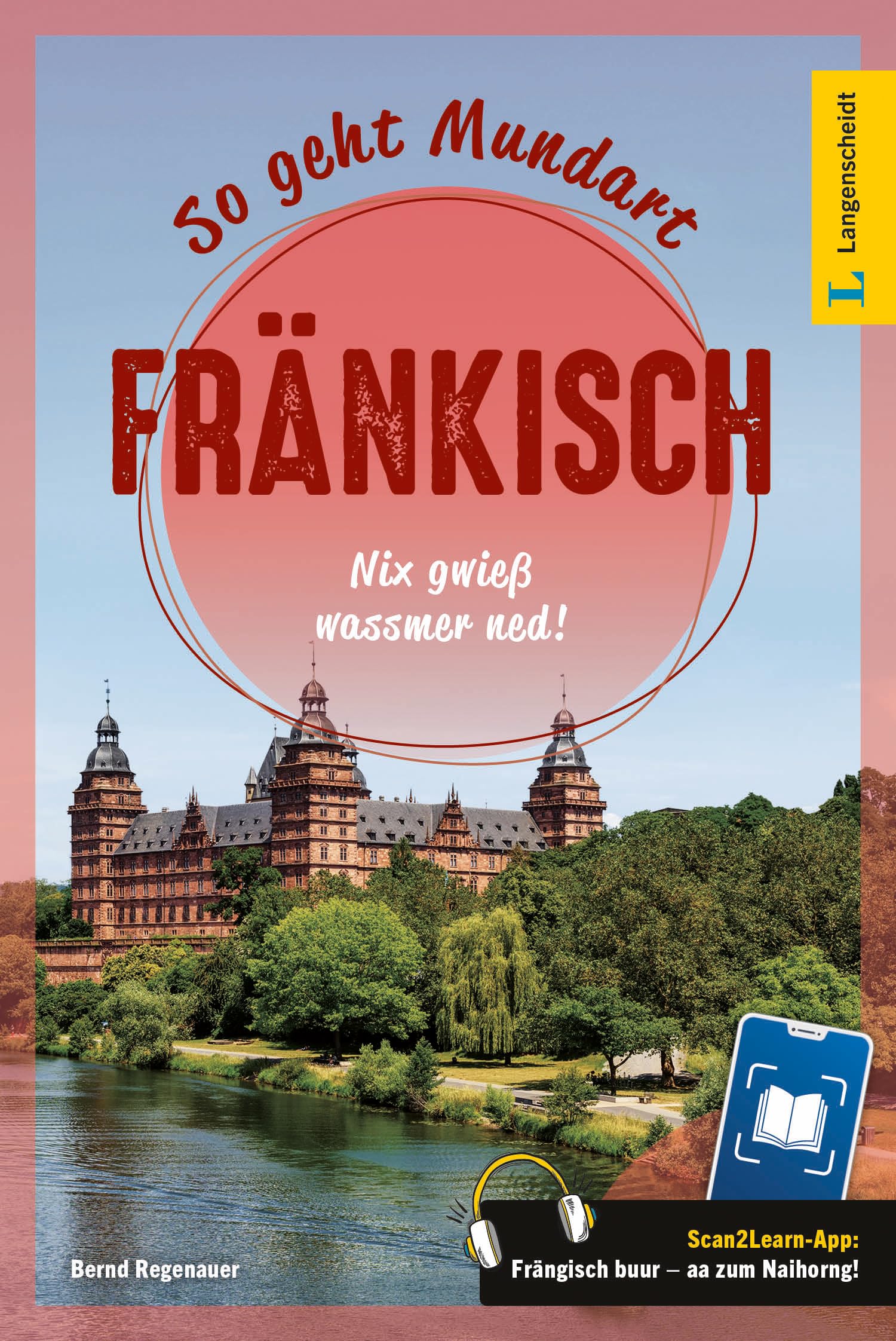 Langenscheidt So geht Mundart Fränkisch: Nix gwieß wassmer ned! Mit Scan2Learn-App