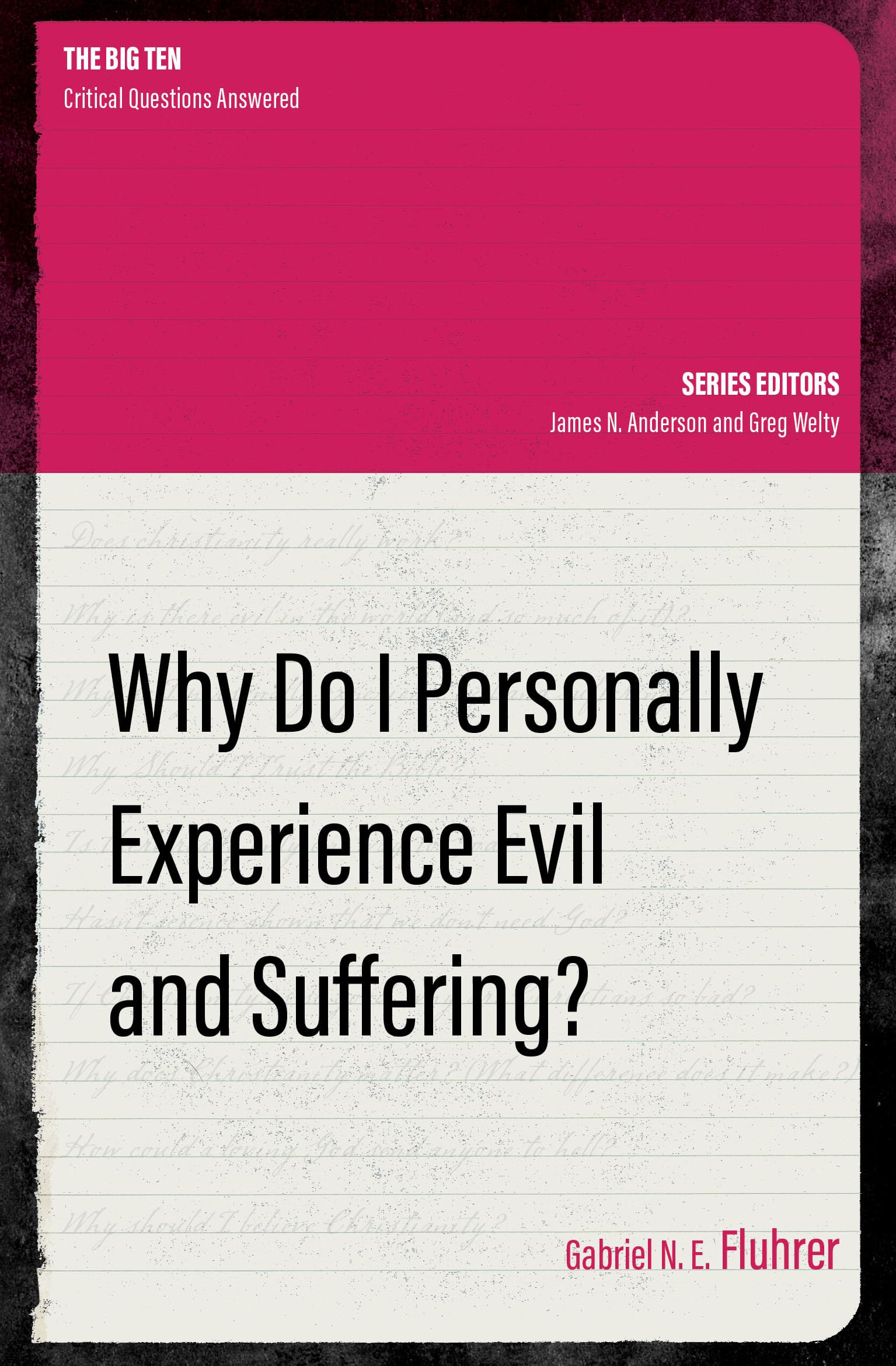 Why Do I Personally Experience Evil and Suffering? (The Big Ten)