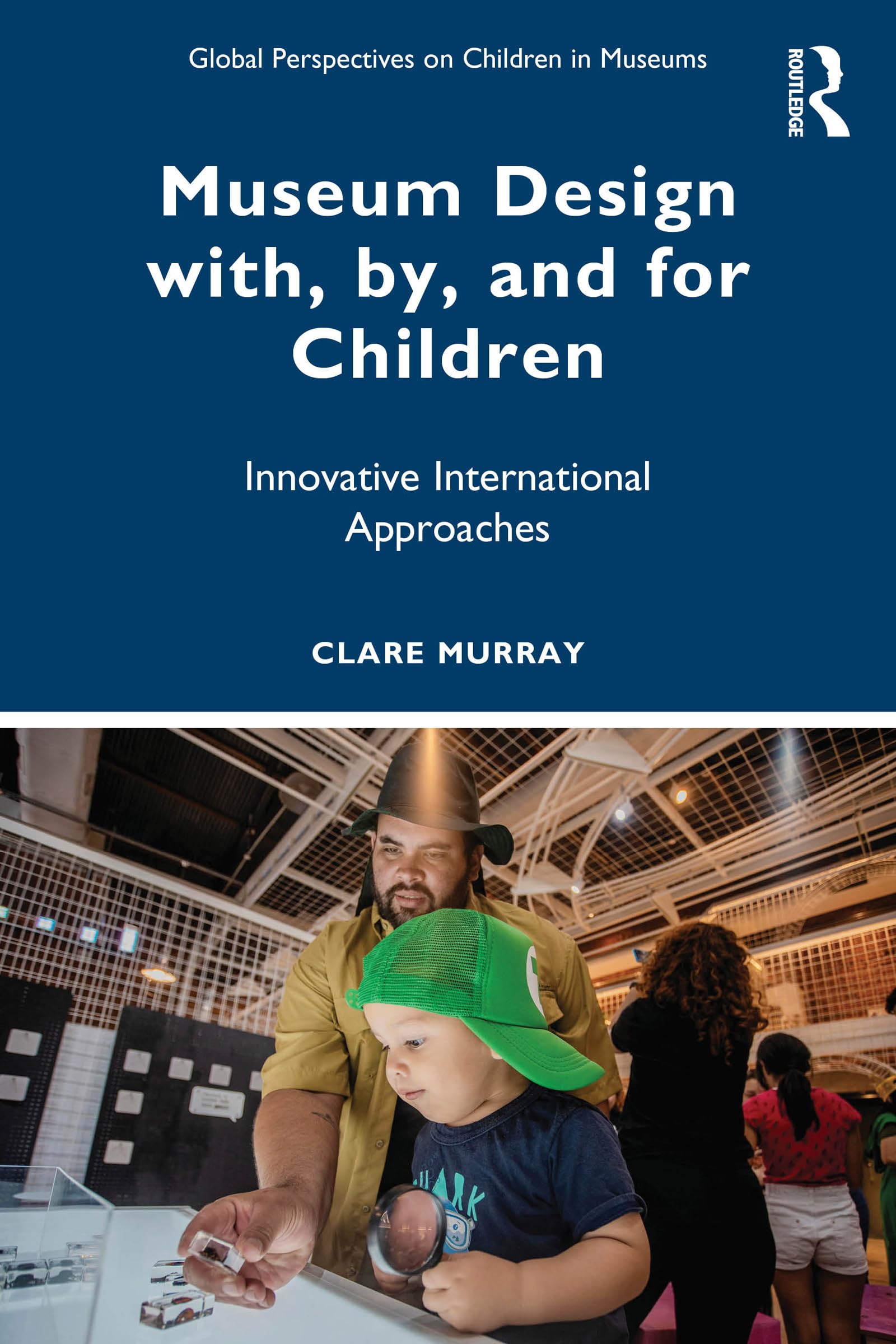 Children in Museums ouvrage de référence international sur le design et la muséographie