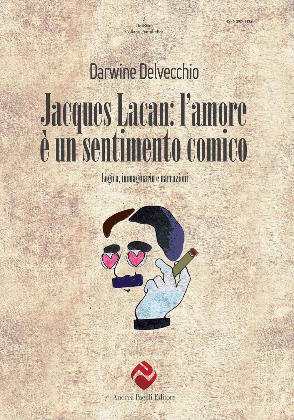 Jacques Lacan. L'amore è Un Sentimento Comico. Logica, Immaginario E Narrazioni - 4
