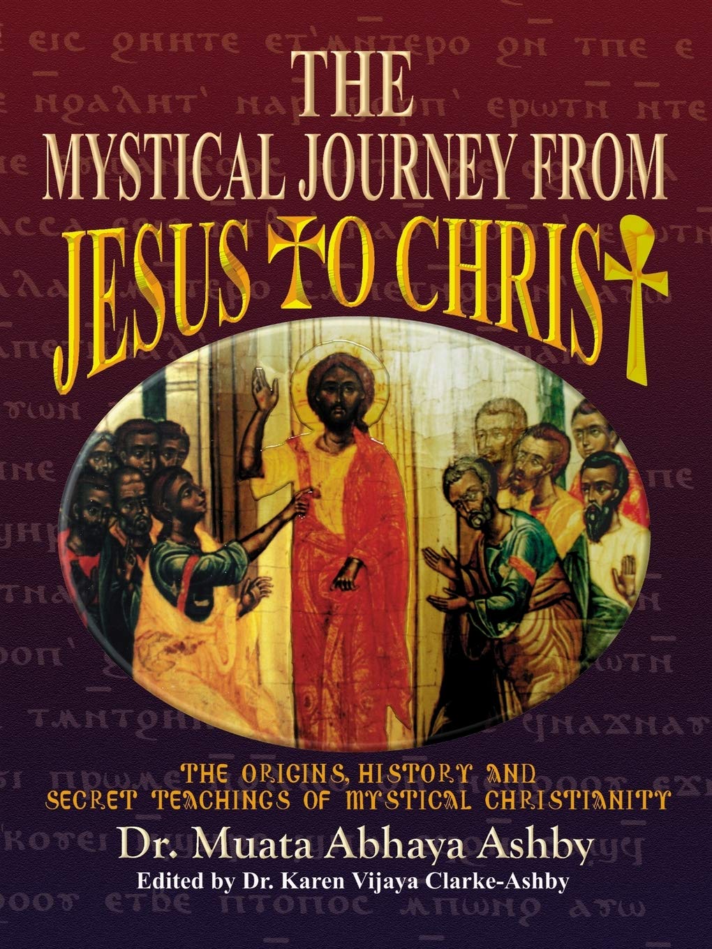 Mystical Journey From Jesus to Christ: The Origins, History and Secret Teachings of Mystical Christianity Paperback โ October 24, 2005