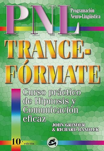 PNL Trance-Fórmate: Curso práctico de hipnosis y comunicación eficaz