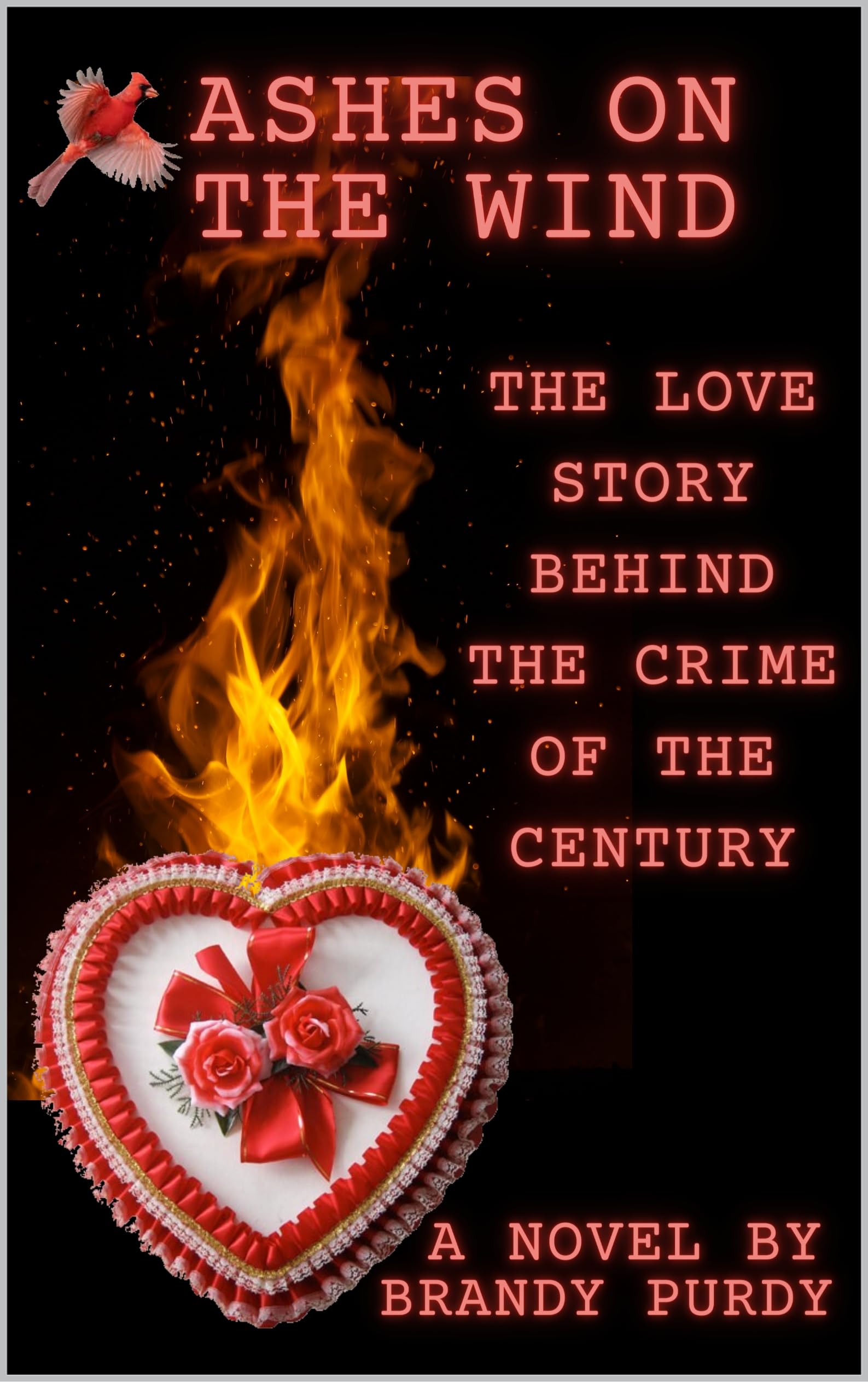 Ashes on the Wind: The Love Story Behind The Crime of the Century
