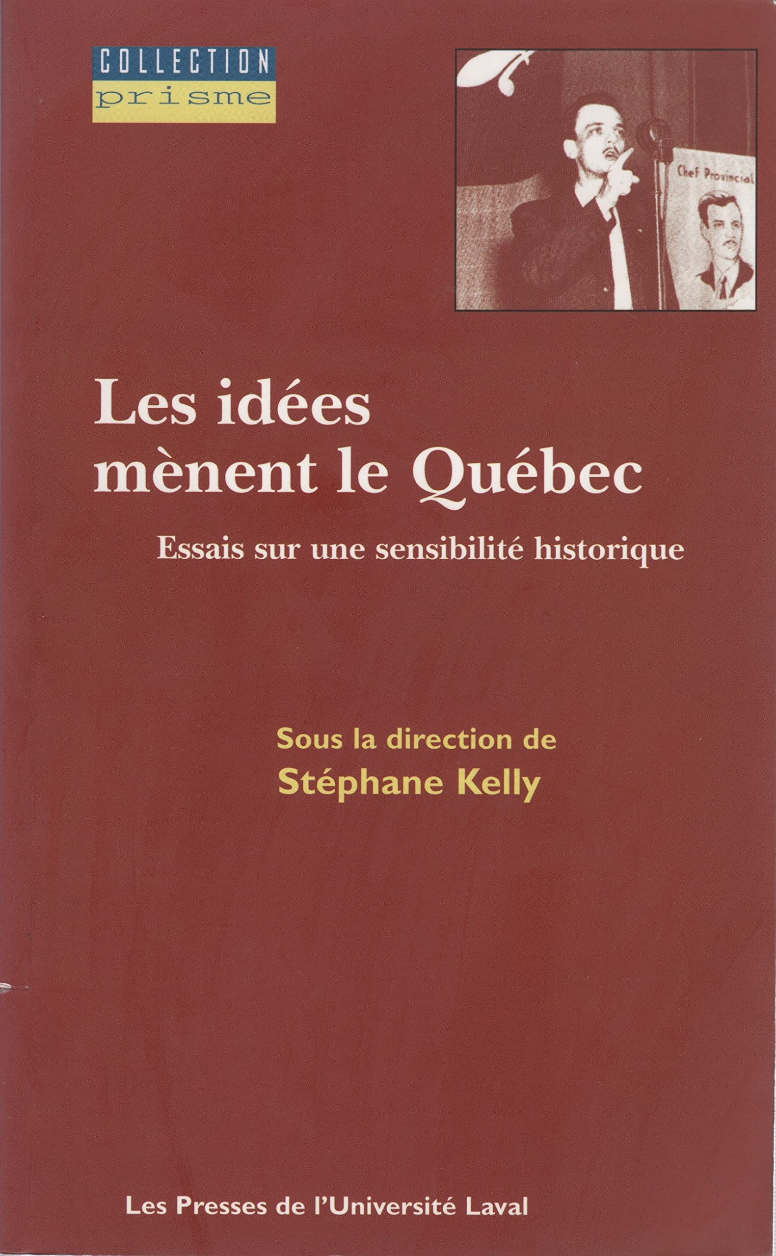 Les idées mènent le Québec [Paperback] Kelly, Stéphane and Kelly, St{phane