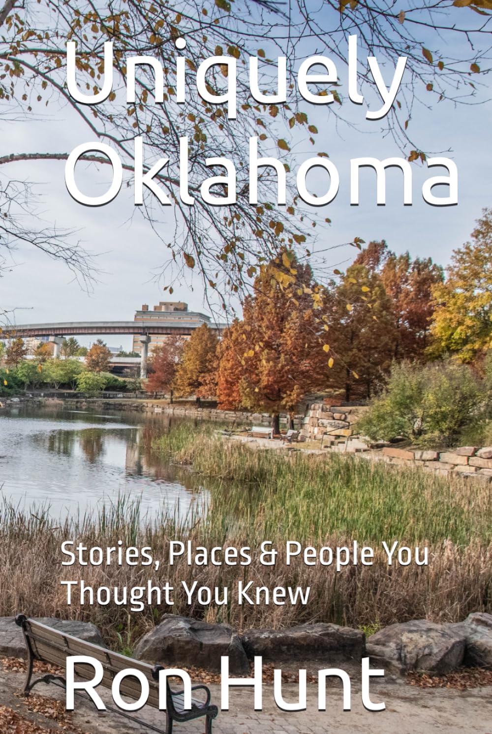 Uniquely Oklahoma: Stories, Places & People You Thought You Knew
