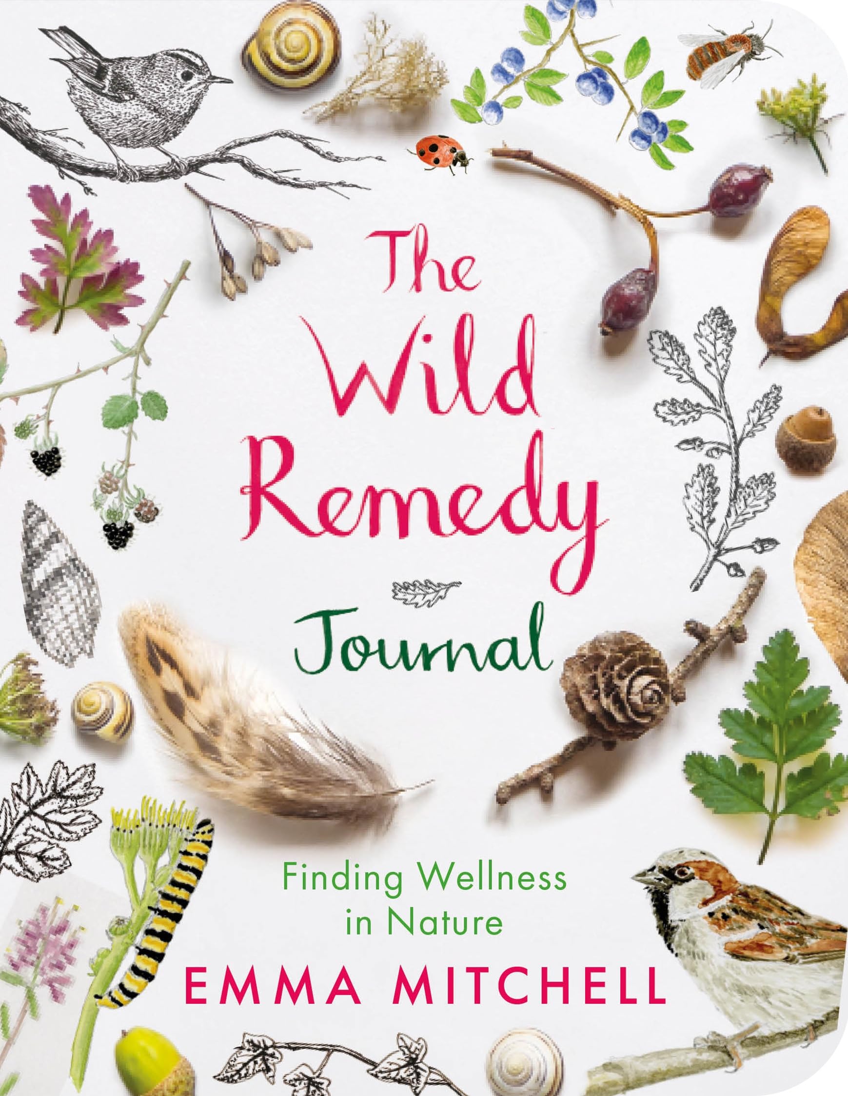 The Wild Remedy Journal: Finding Wellness in Nature (Wellbeing Guides)