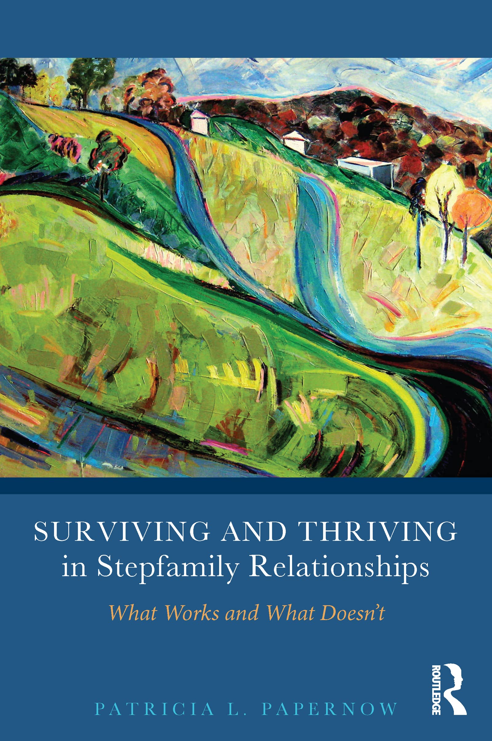 Surviving and Thriving in Stepfamily Relationships: What Works and What Doesn't (English Edition)
