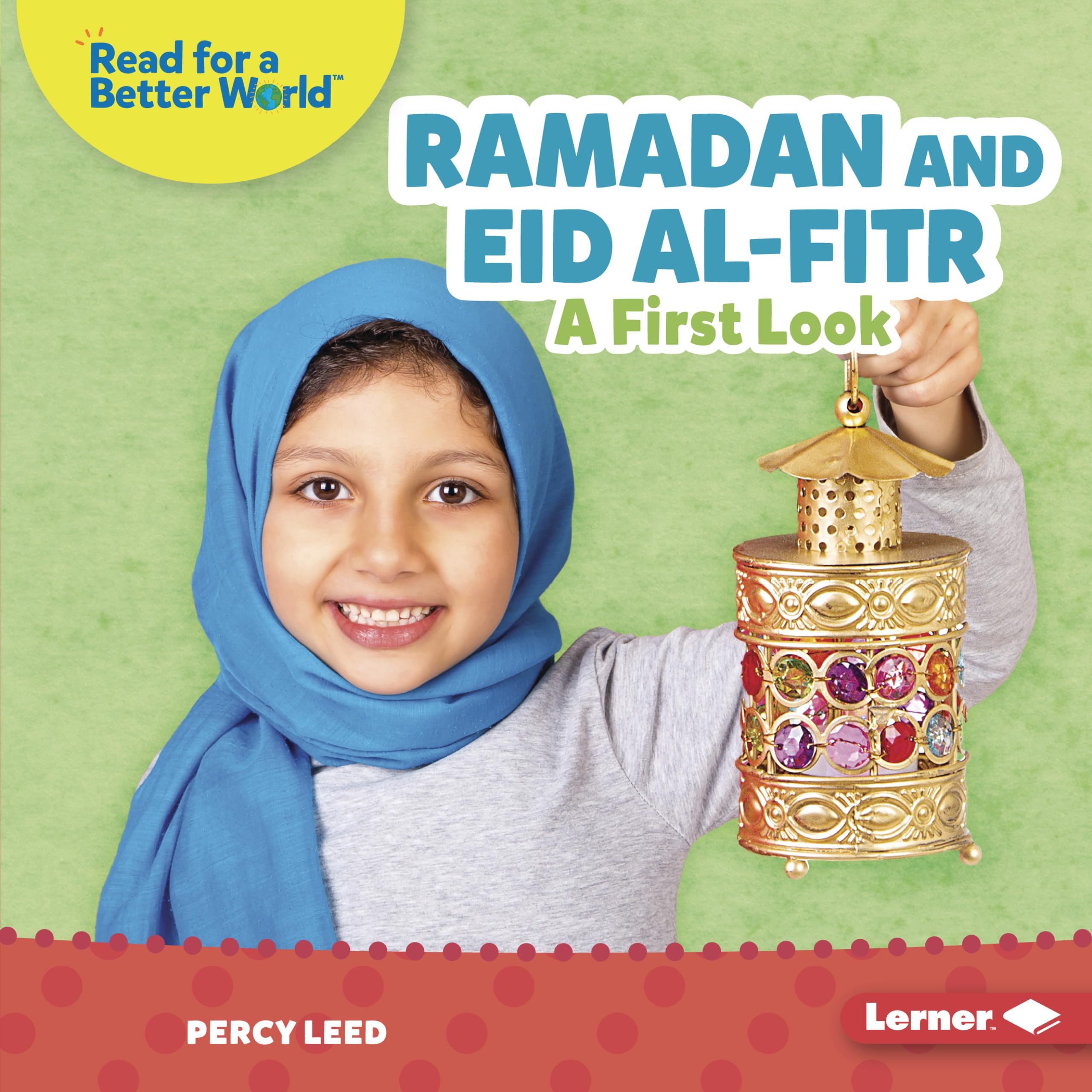 Ramadan and Eid Al-fitr: A First Look (Read for a Better World: Read About Holidays)