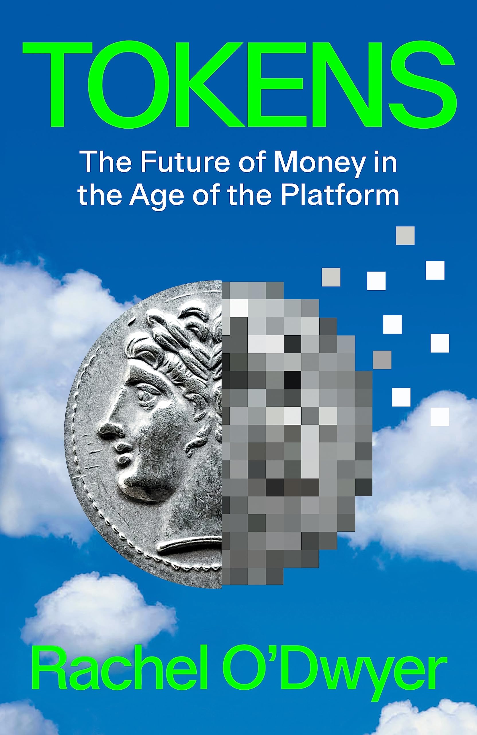 Tokens: The Future of Money in the Age of the Platform. O'Dwyer 9781839768347**