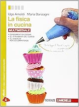 La fisica in cucina. Per le Scuole superiori. Con e-book. Con espansione online