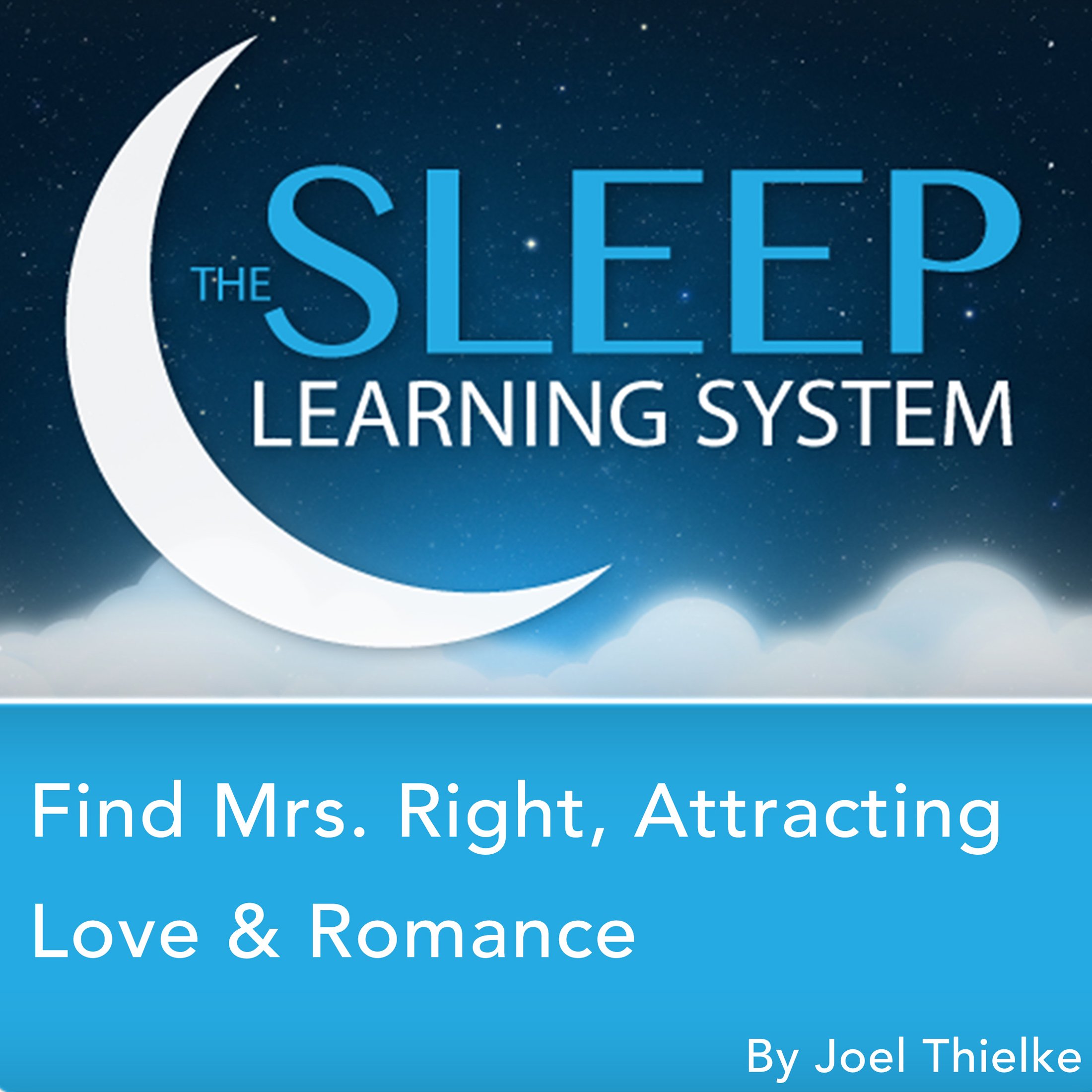 Cover art for Find Mrs. Right, Attracting Love and Romance with Hypnosis, Meditation, Relaxation, and Affirmations