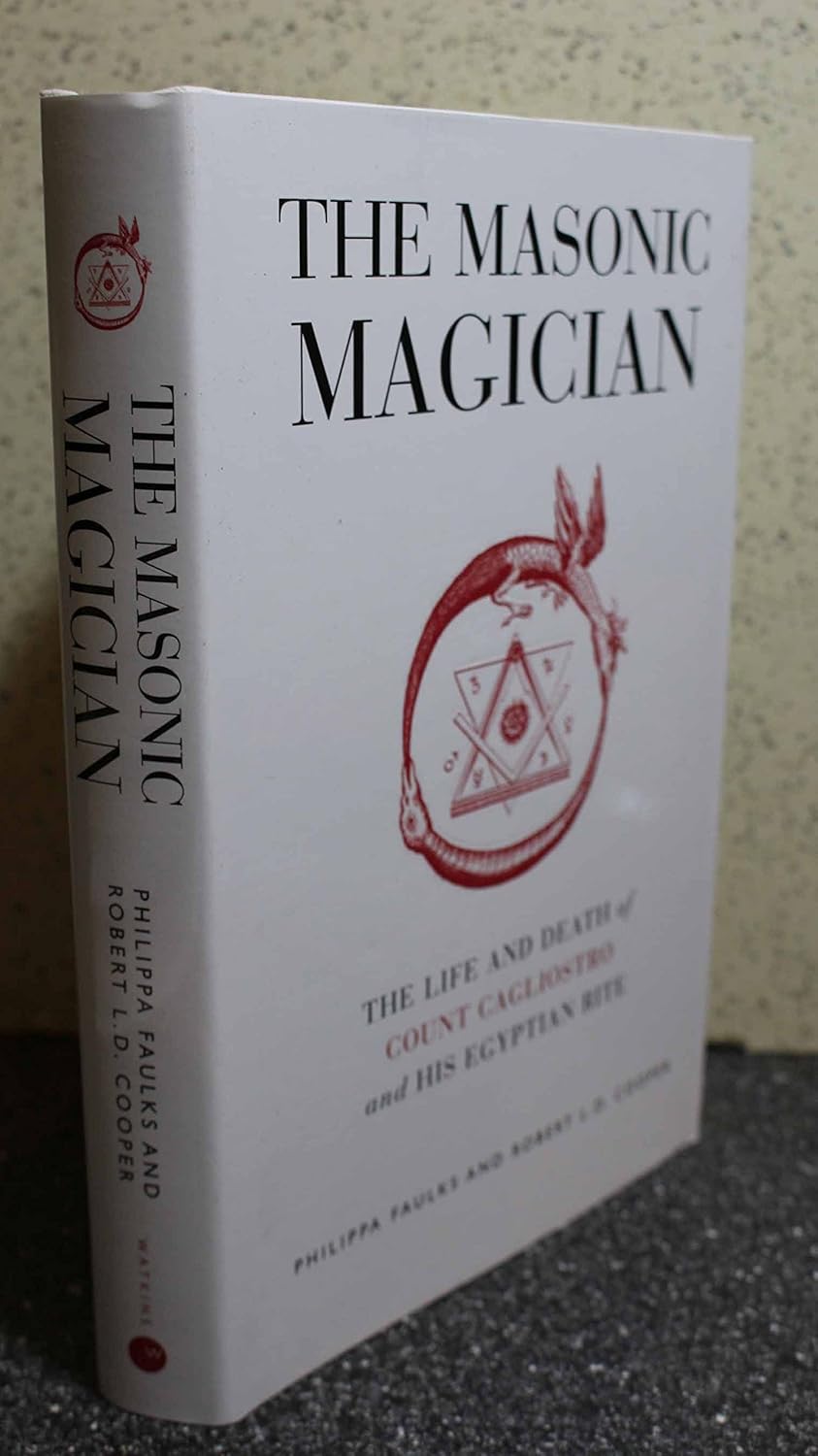 The Masonic Magician: The Life and Death of Count Cagliostro and His Egyptian Rite      Hardcover – October 7, 2008