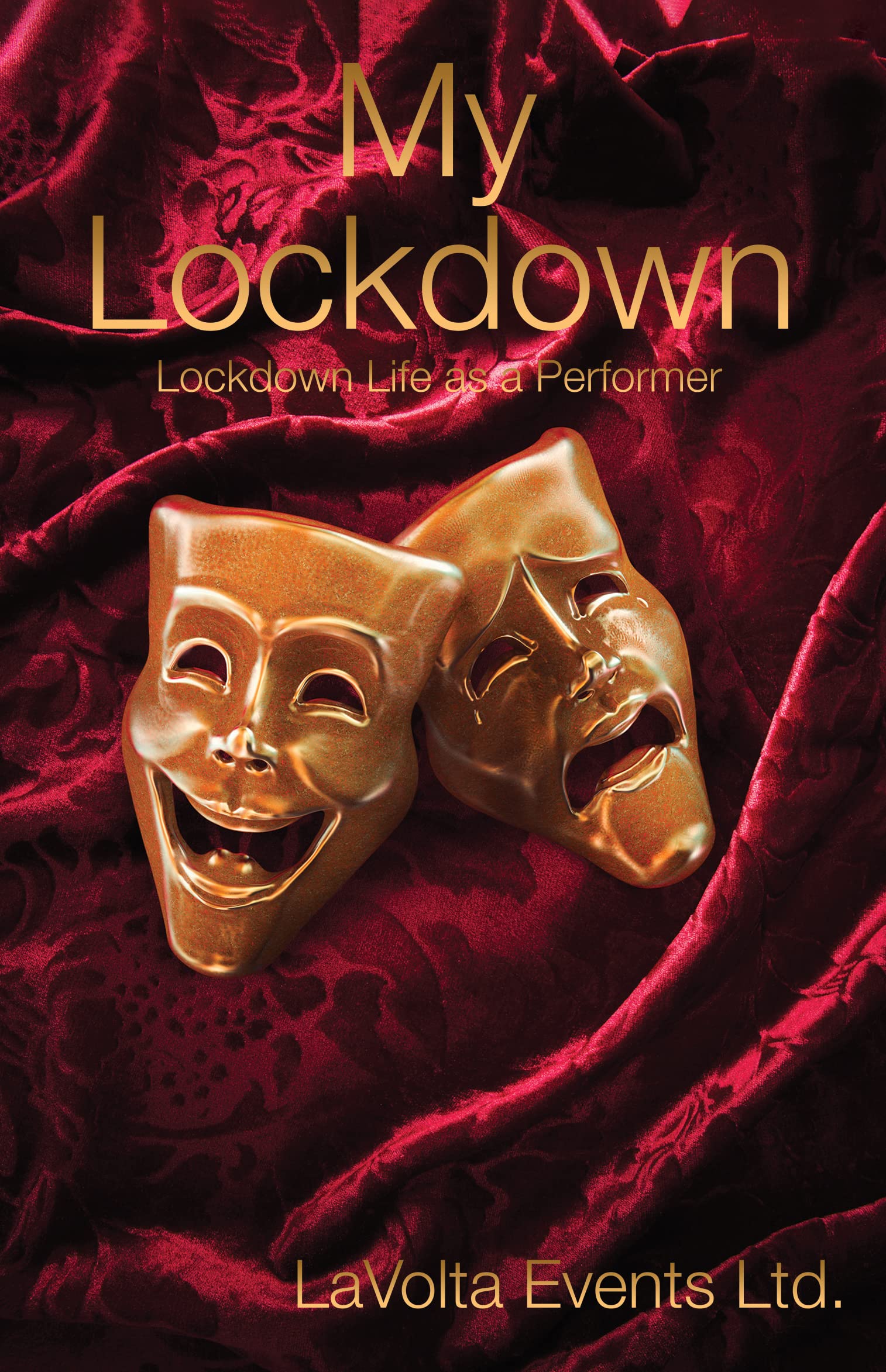 My Lockdown: Lockdown Life As A Performer (Creative Arts Journey's Book 2)
